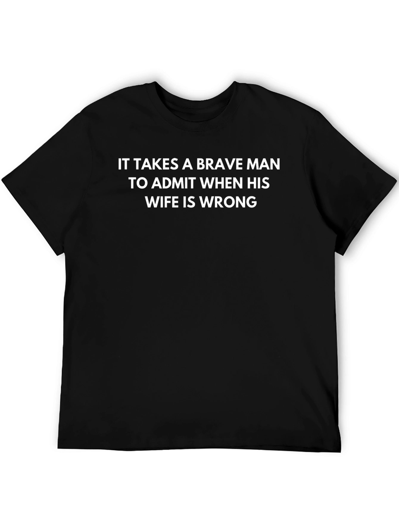 Brave Man T-Shirt - Funny Husband Tee
