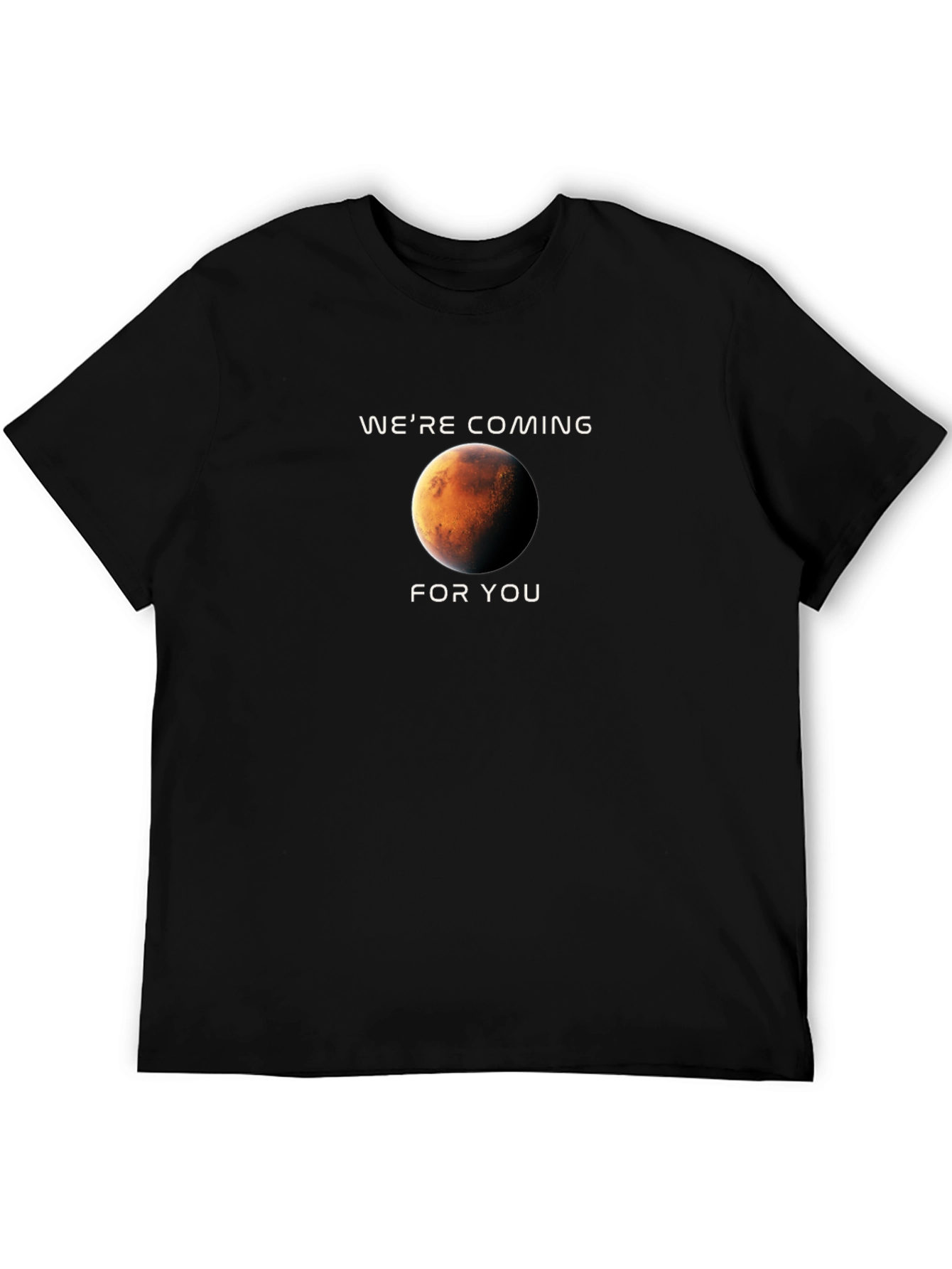 Were Coming For You Mars Graphic T-Shirt
