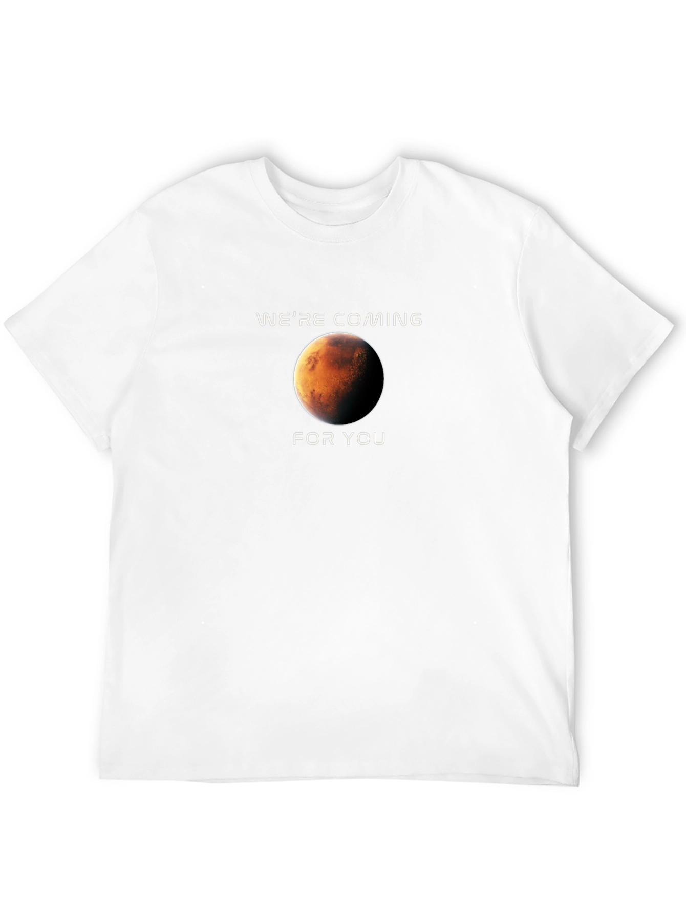Were Coming For You Mars Graphic T-Shirt
