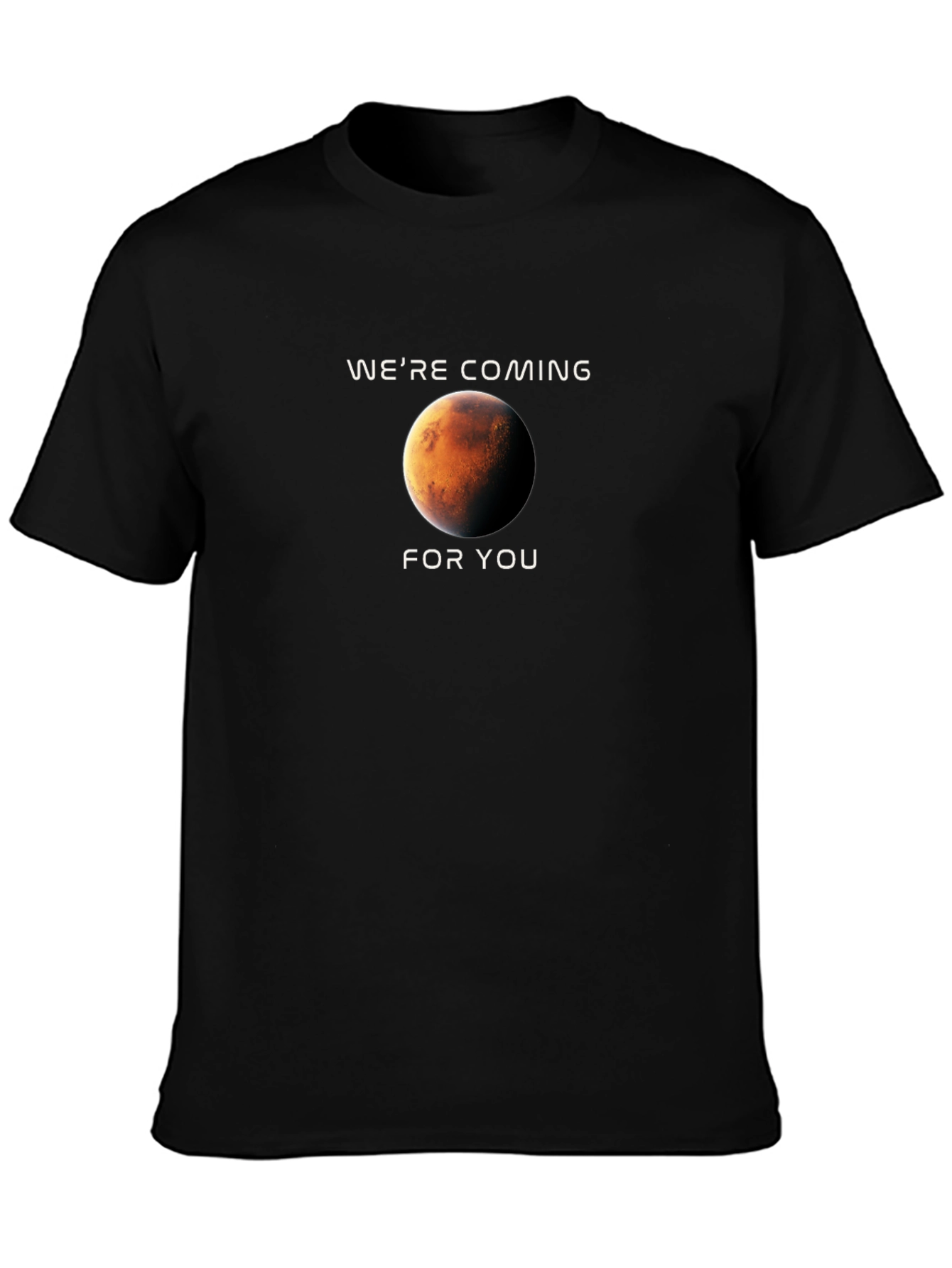 Were Coming For You Mars Graphic T-Shirt