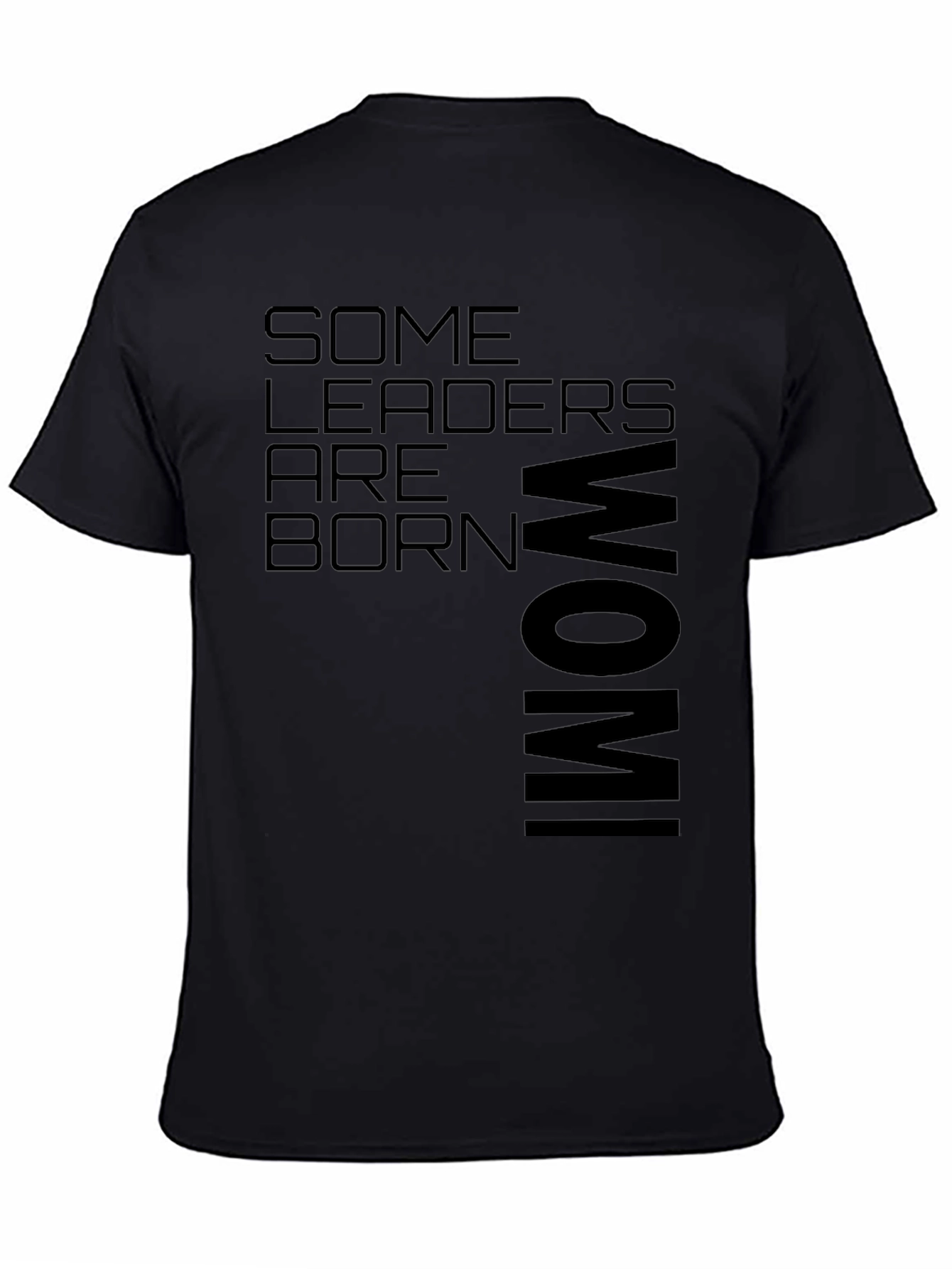 Some Leaders Are Born WOMI Black T-Shirt