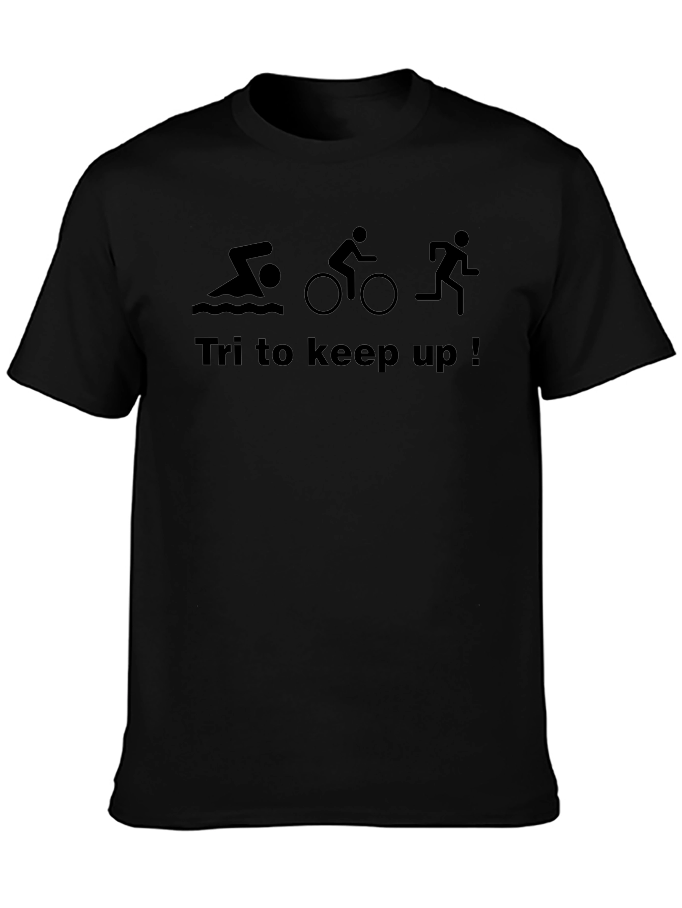 Tri to Keep Up! Black Triathlon T-Shirt