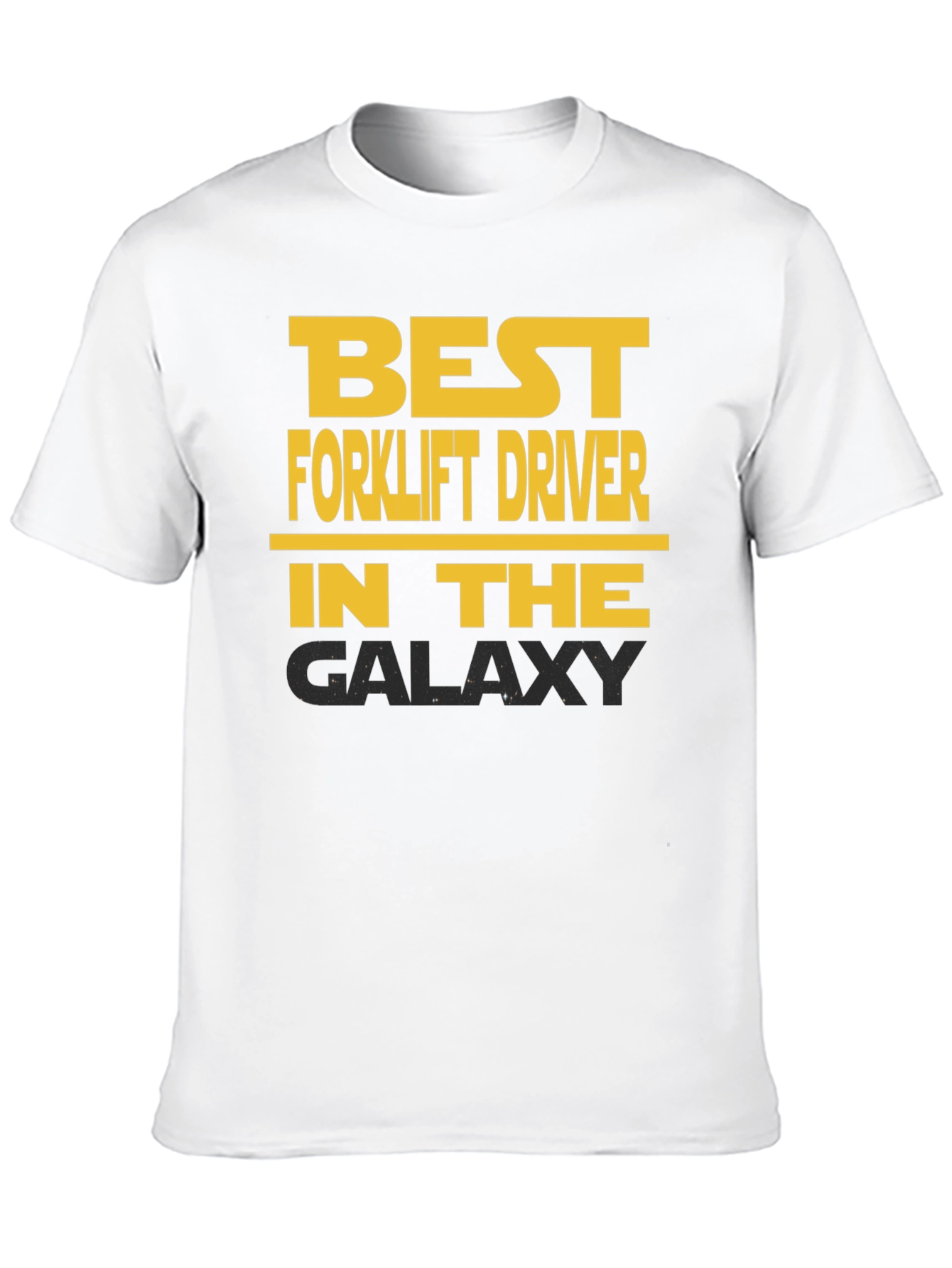 Best Forklift Driver in The Galaxy T-Shirt