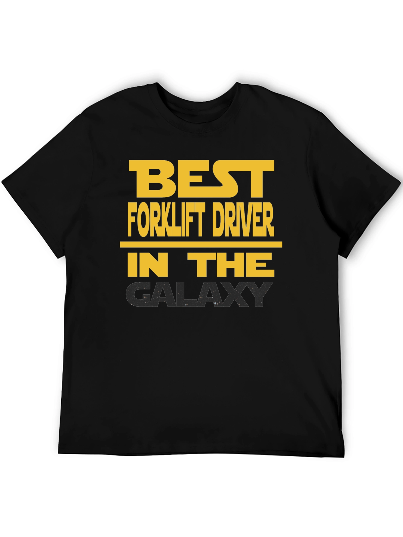Best Forklift Driver in The Galaxy T-Shirt