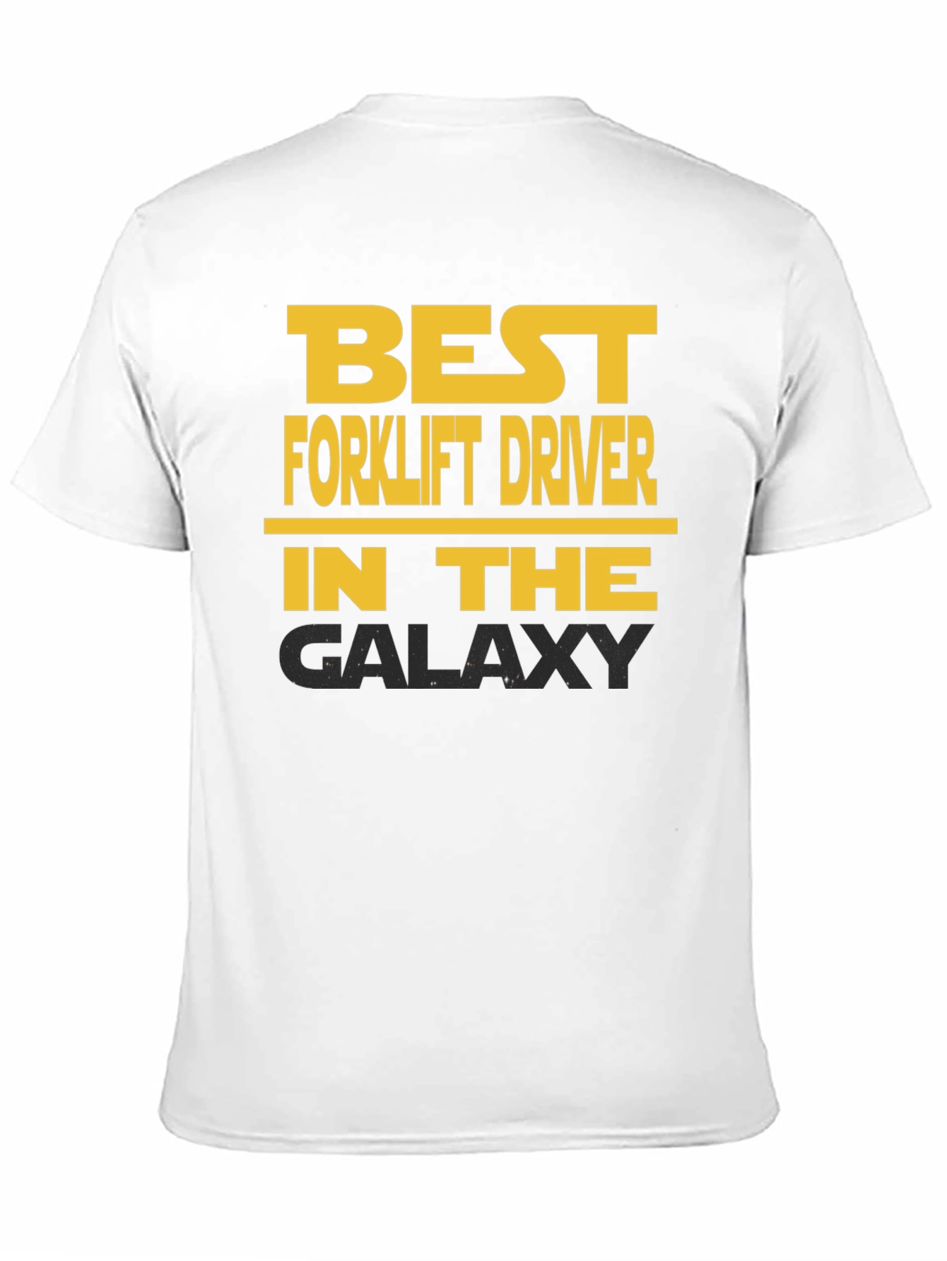 Best Forklift Driver in The Galaxy T-Shirt