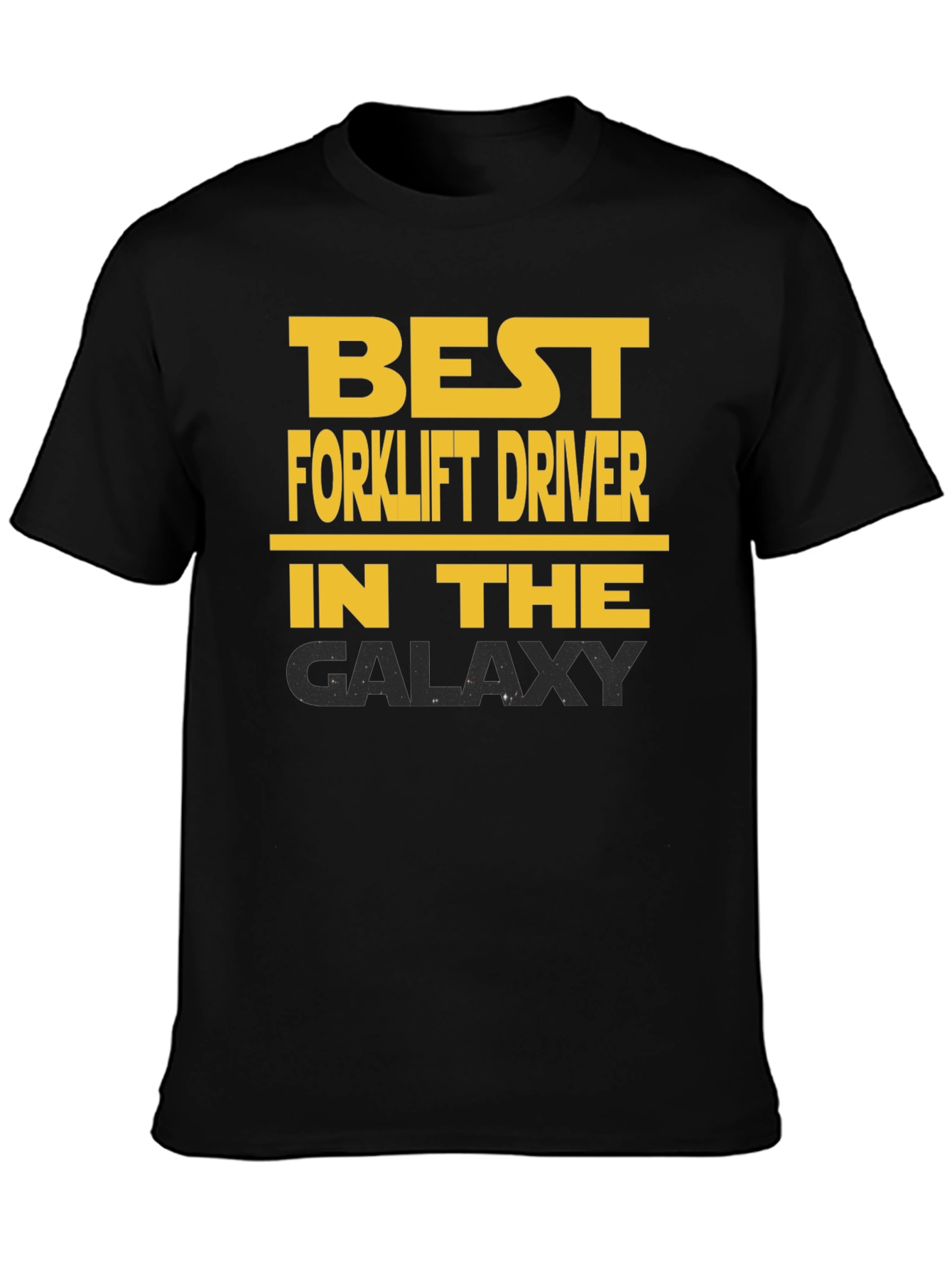 Best Forklift Driver in The Galaxy T-Shirt