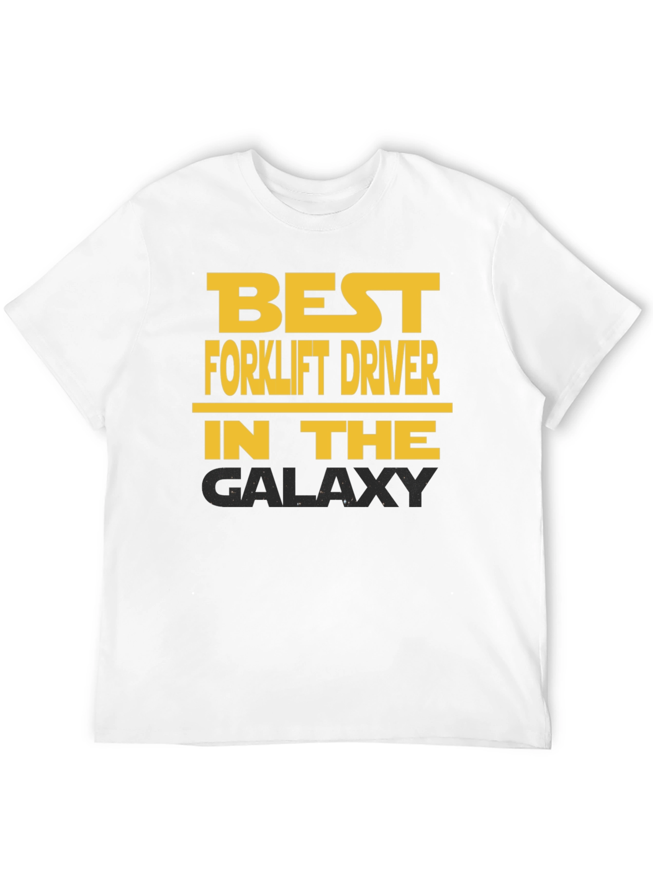 Best Forklift Driver in The Galaxy T-Shirt
