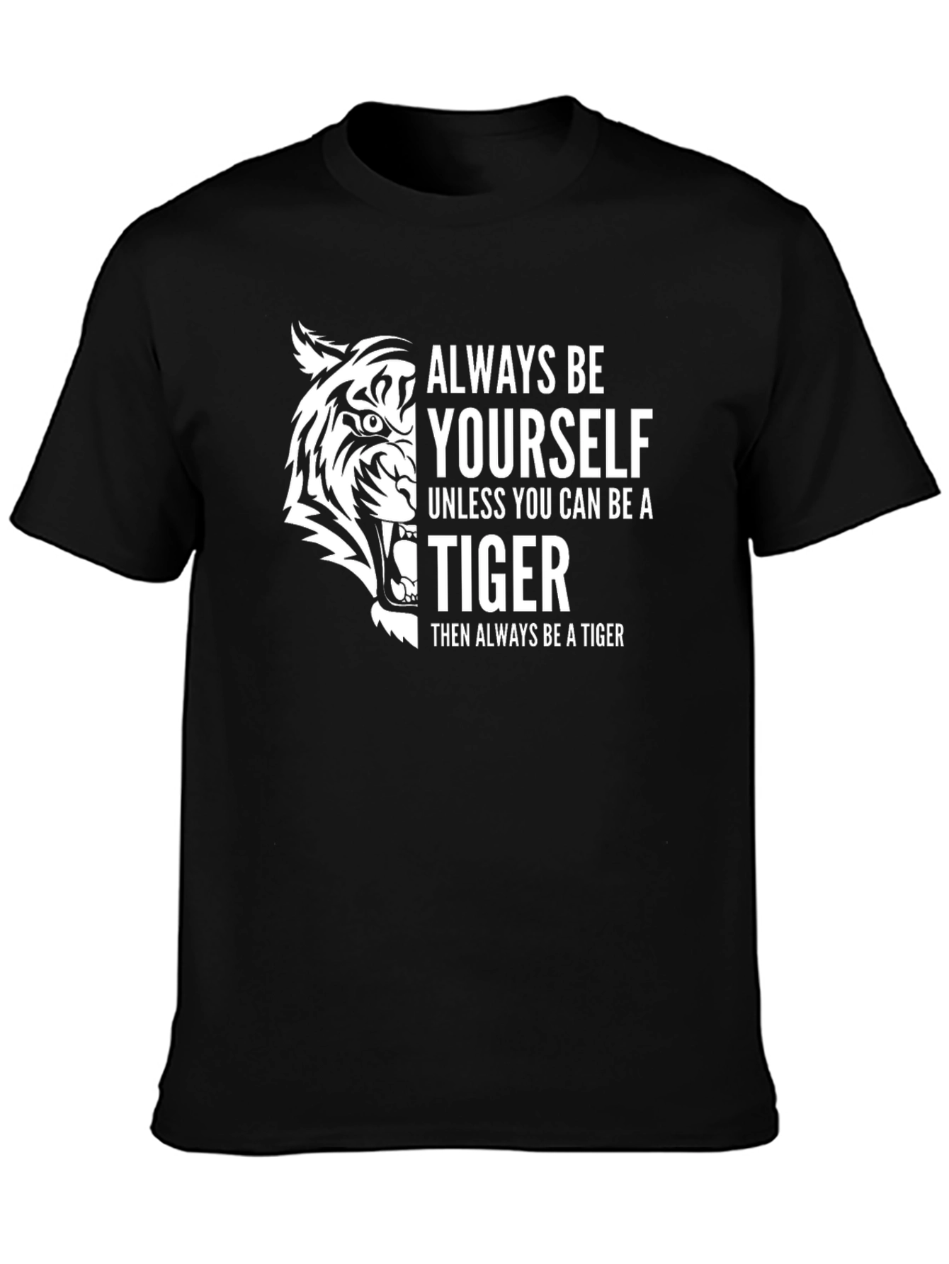 Always Be Yourself Tiger Graphic T-Shirt