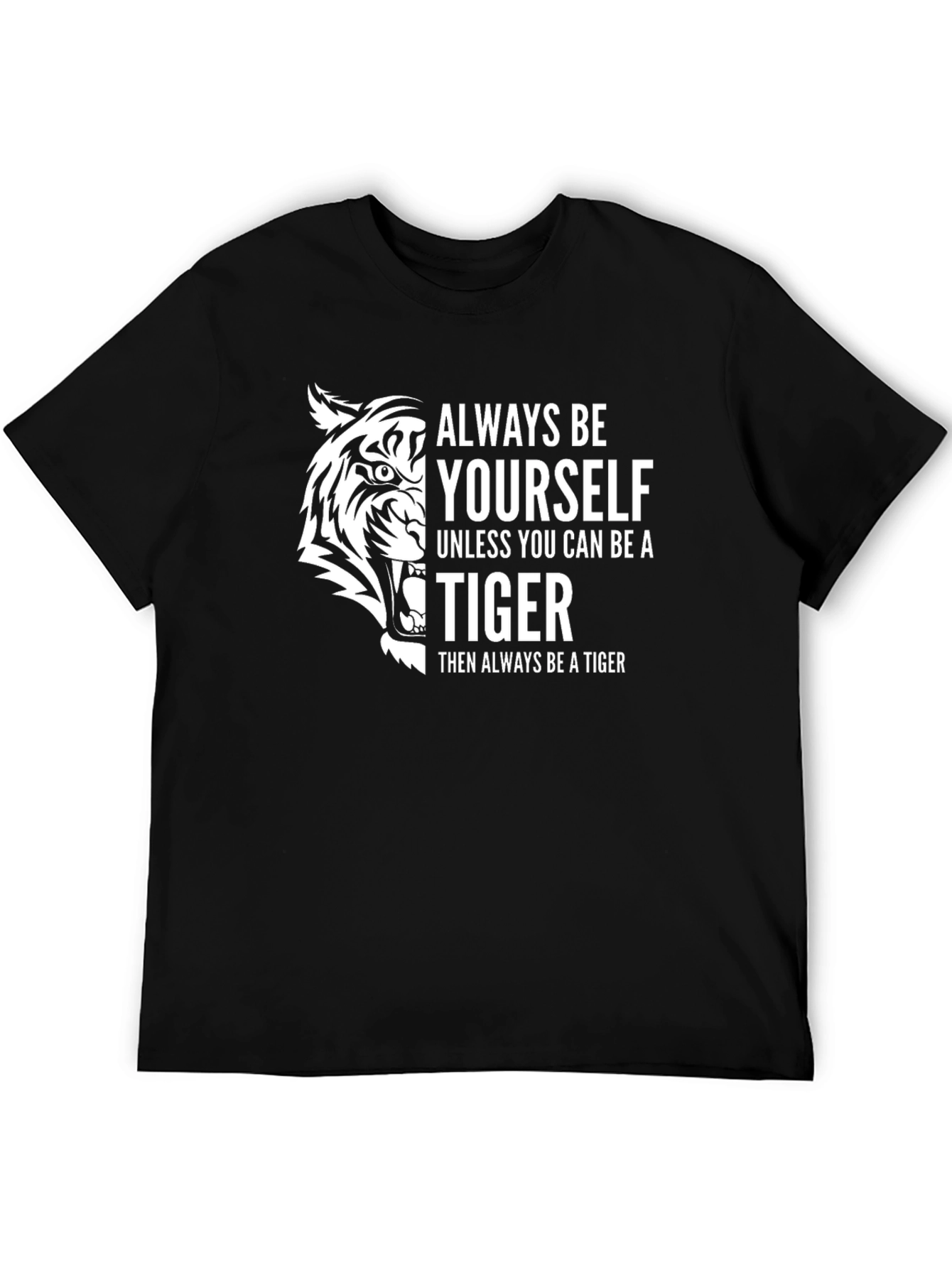 Always Be Yourself Tiger Graphic T-Shirt