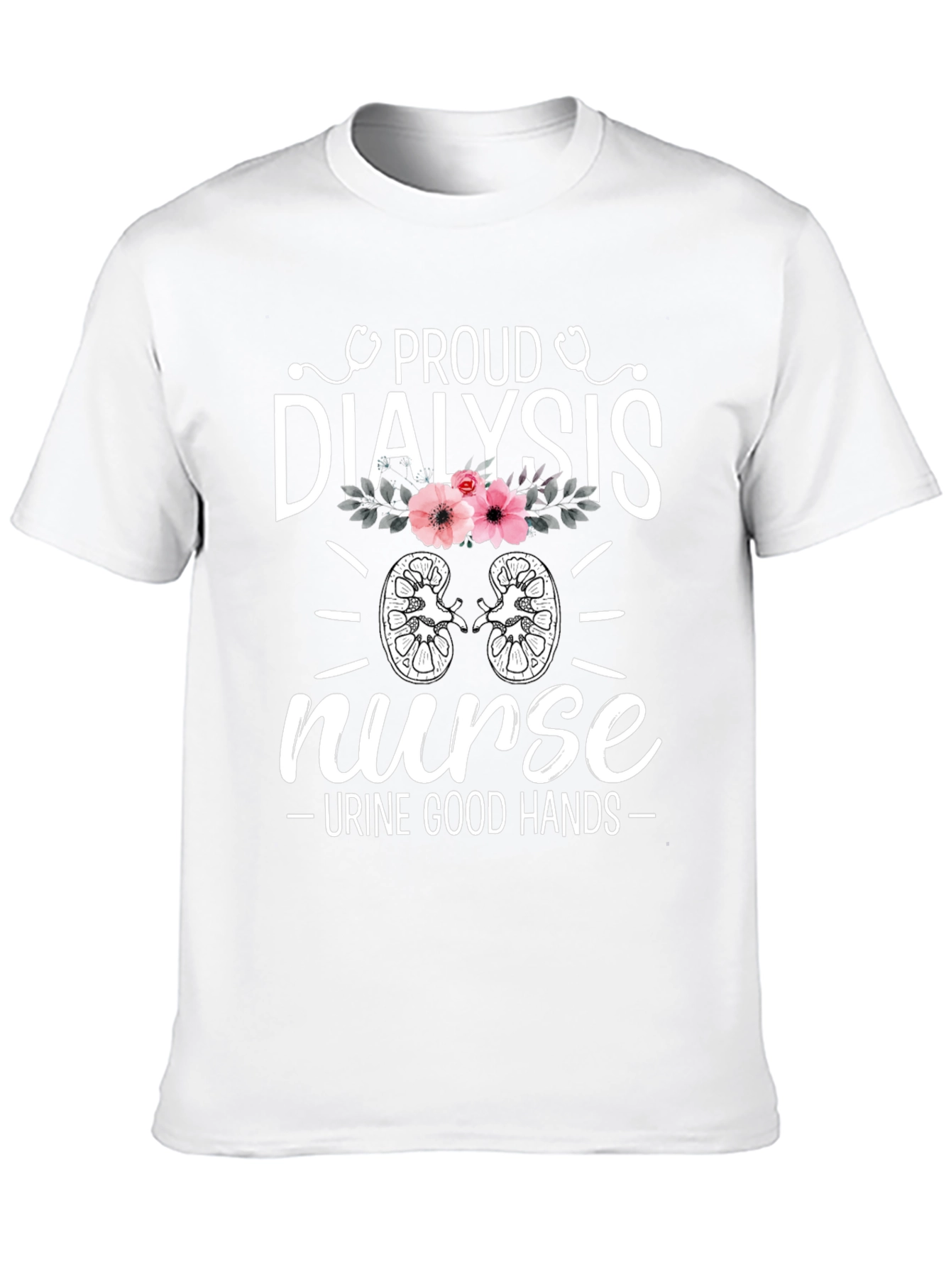 Proud Dialysis Nurse T-Shirt - Funny Nurse Gift