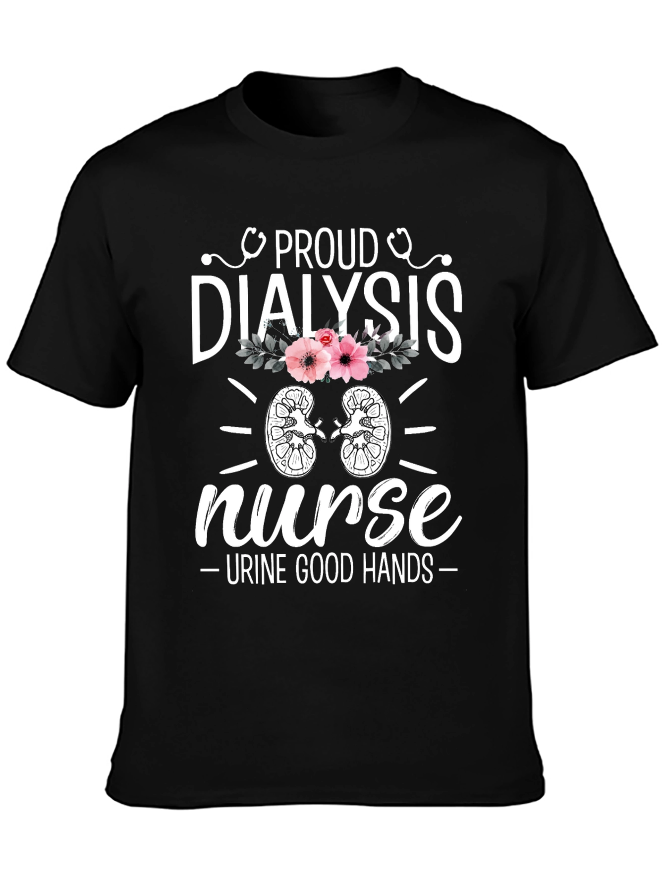 Proud Dialysis Nurse T-Shirt - Funny Nurse Gift