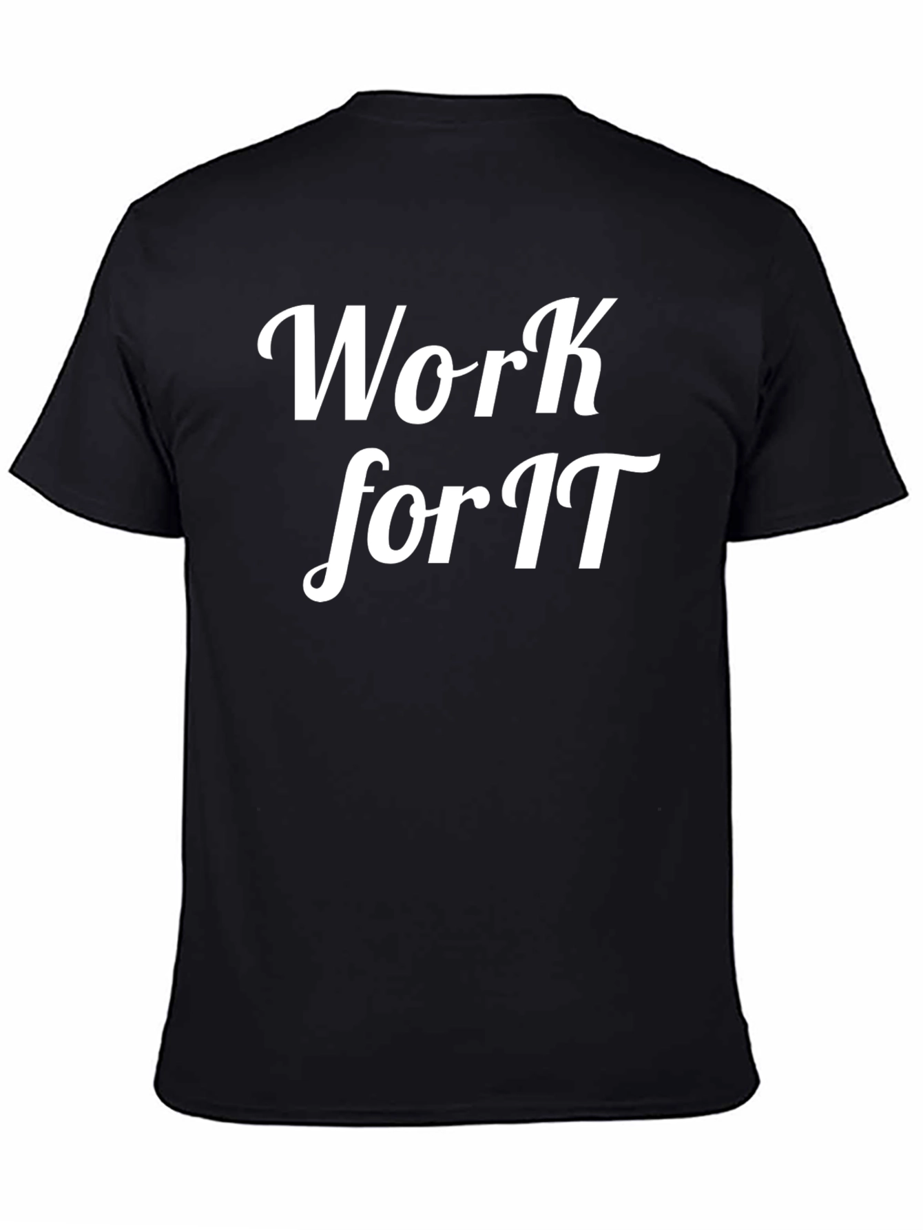 Work for It Black T-Shirt