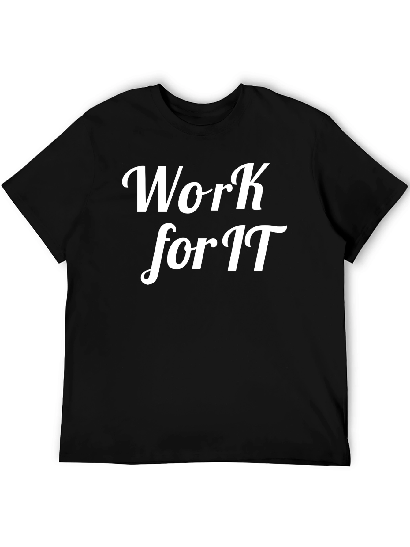 Work for It Black T-Shirt