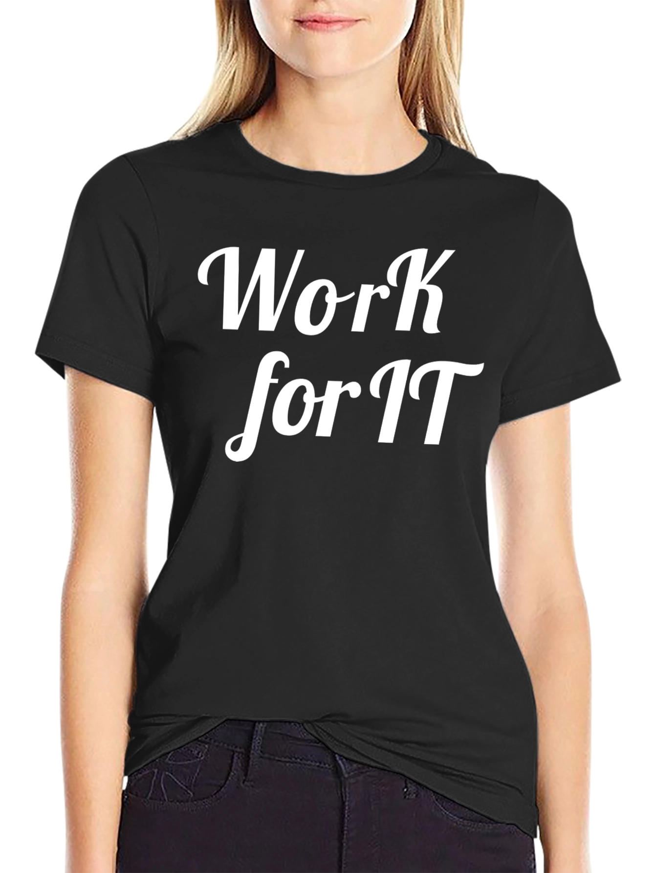 Work for It Black T-Shirt