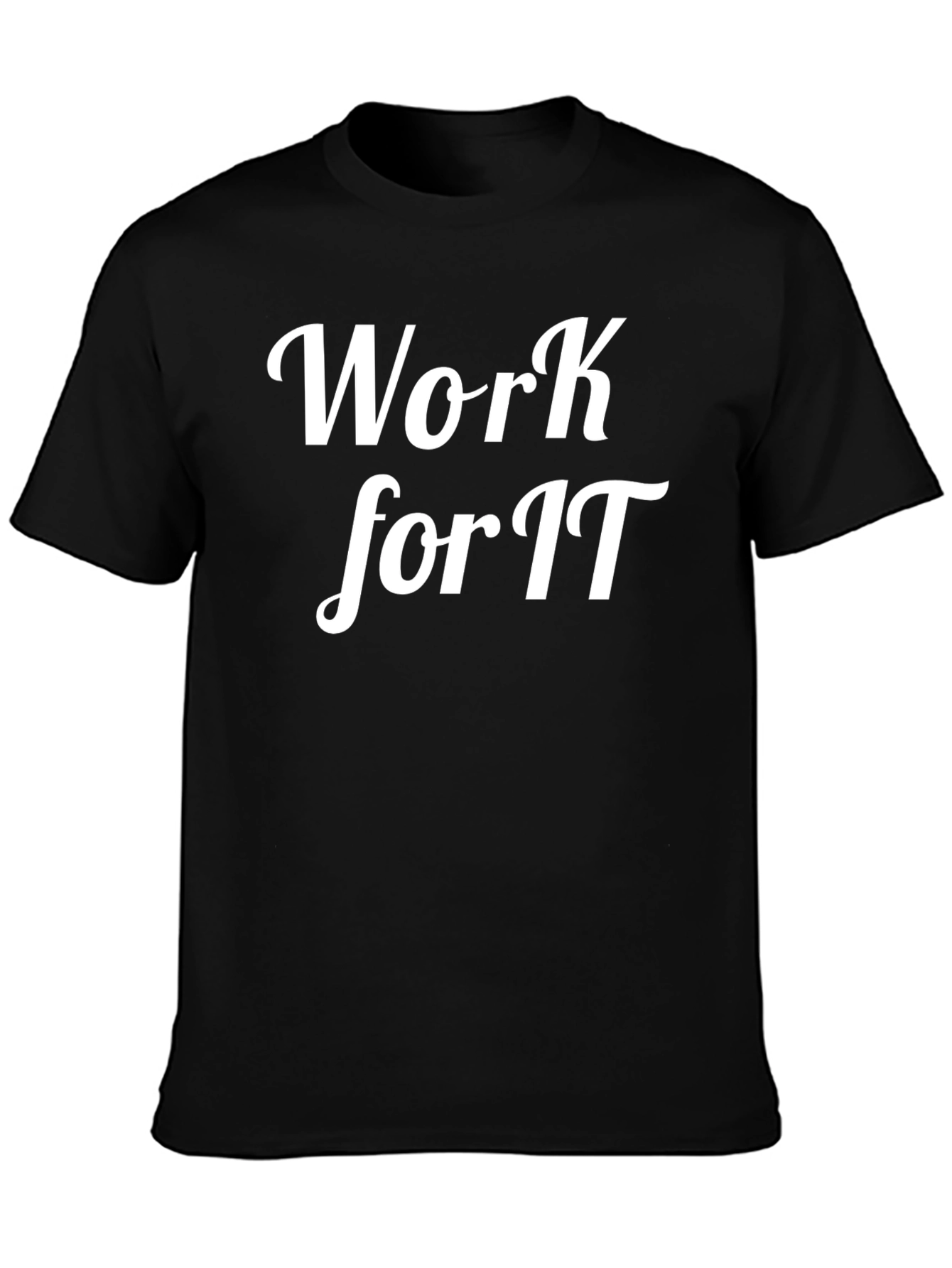 Work for It Black T-Shirt