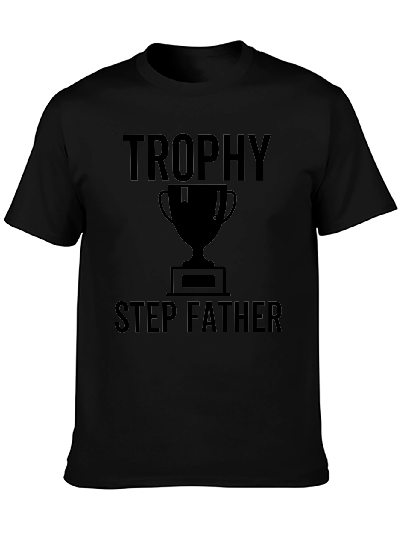 Trophy Step Father T-Shirt - Novelty Gift
