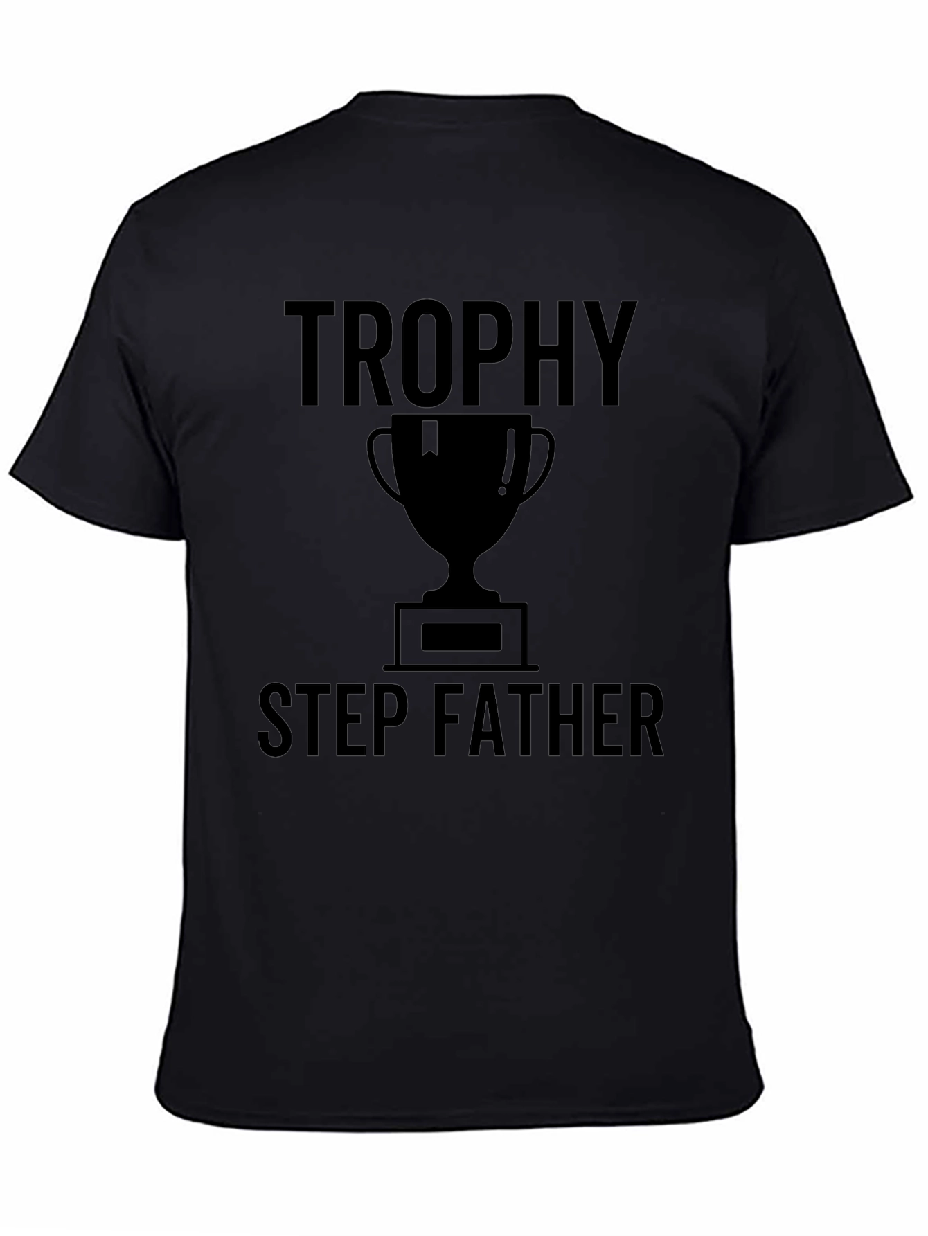 Trophy Step Father T-Shirt - Novelty Gift