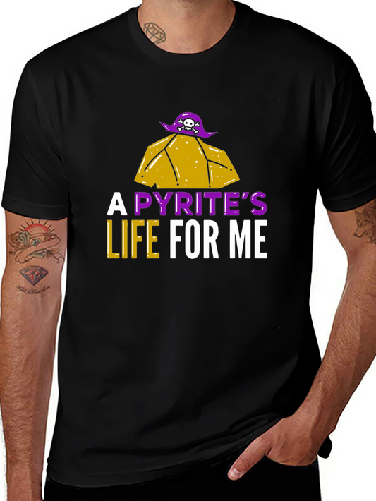 A Pyrites Life For Me T-Shirt - Funny Gold Mining Tee
