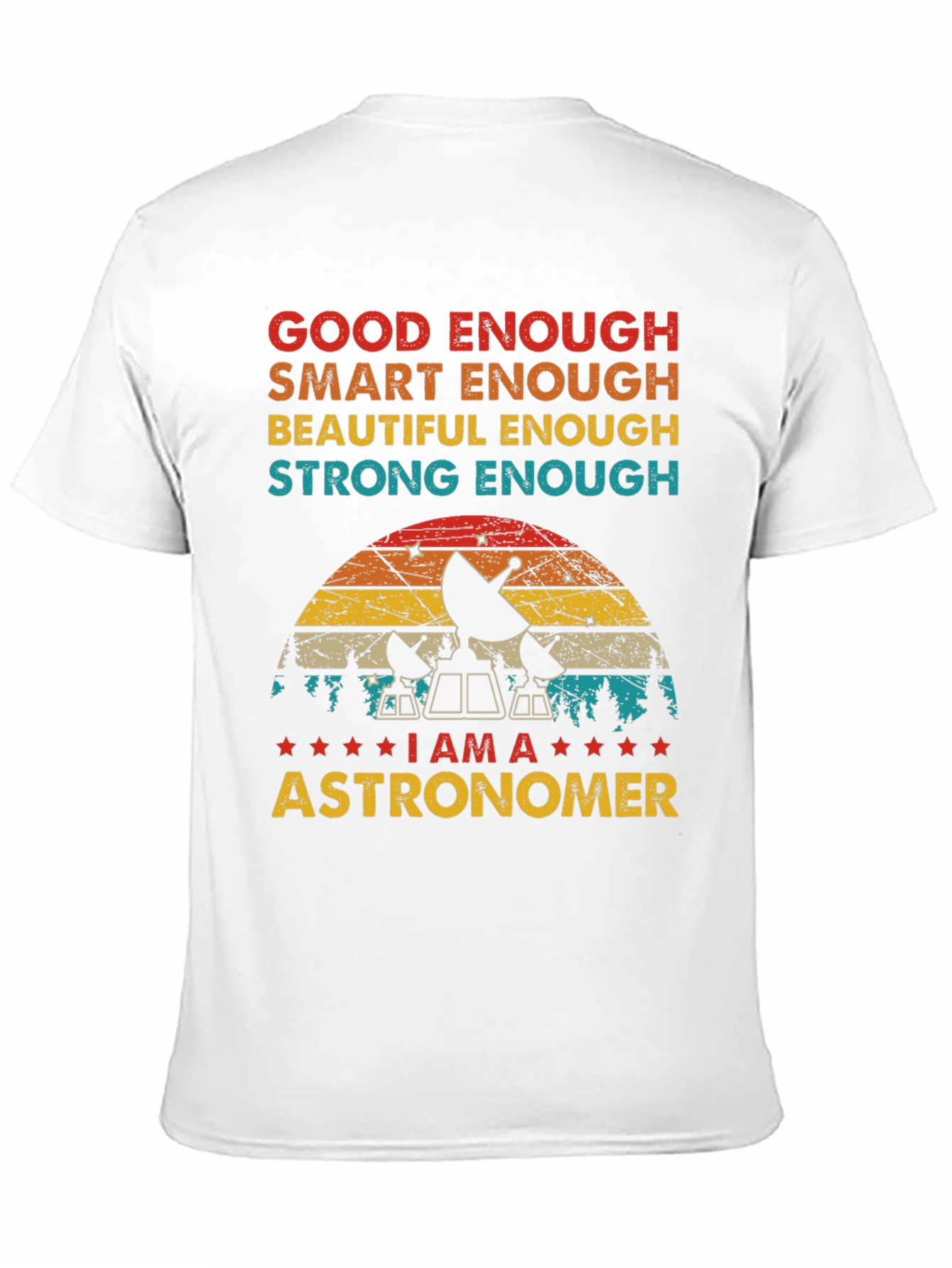 Astronomer T-Shirt - Good Enough Smart Enough