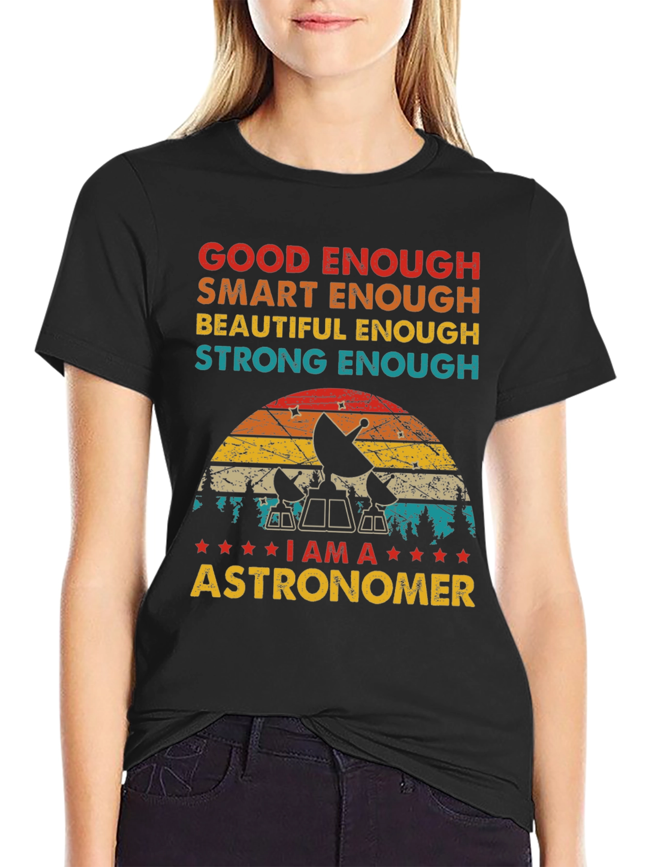 Astronomer T-Shirt - Good Enough Smart Enough