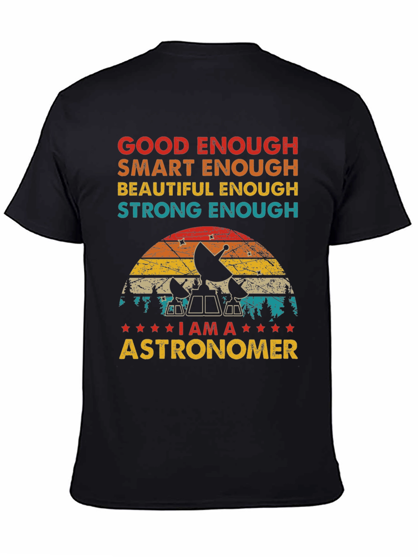 Astronomer T-Shirt - Good Enough Smart Enough