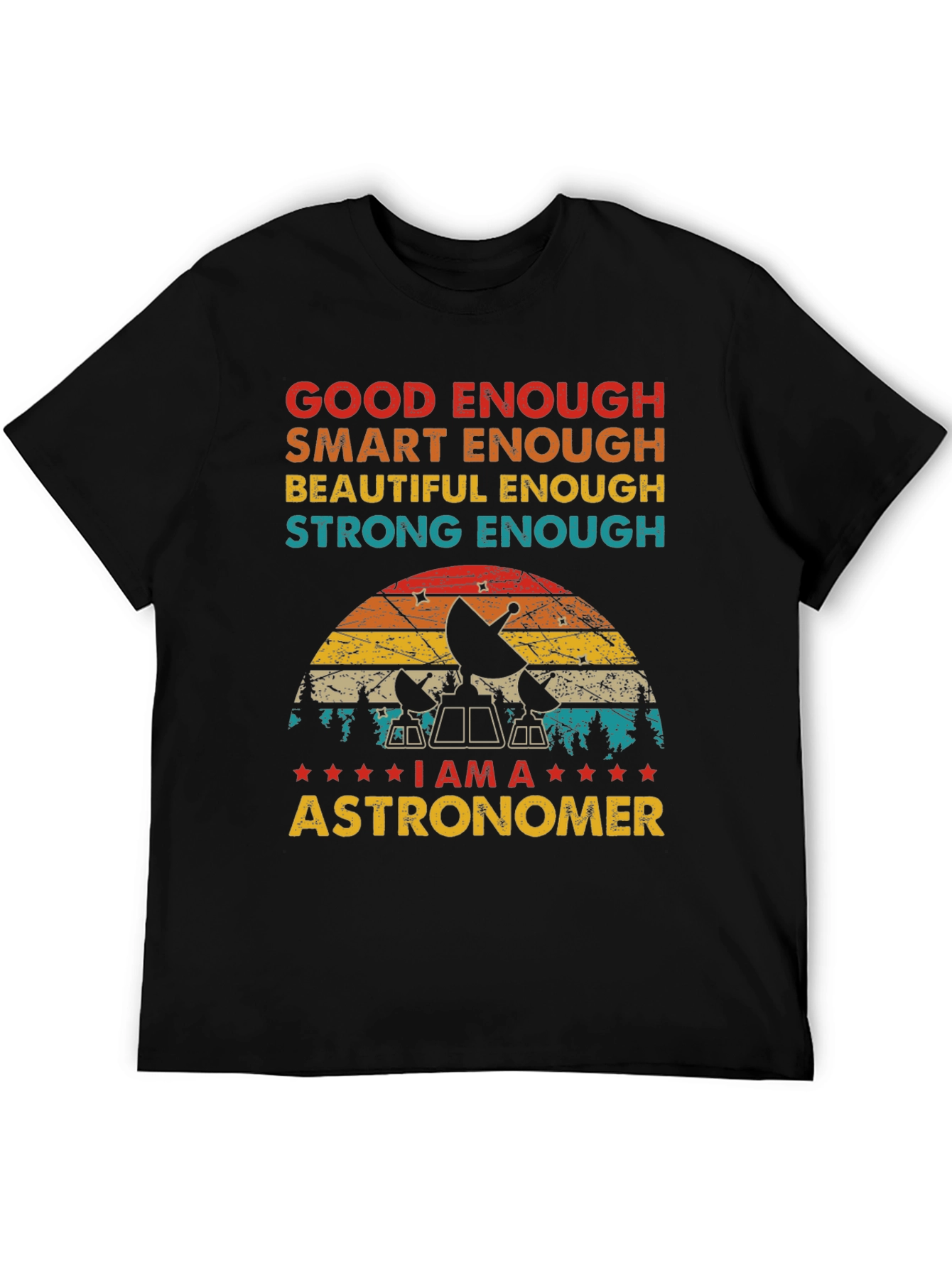 Astronomer T-Shirt - Good Enough Smart Enough