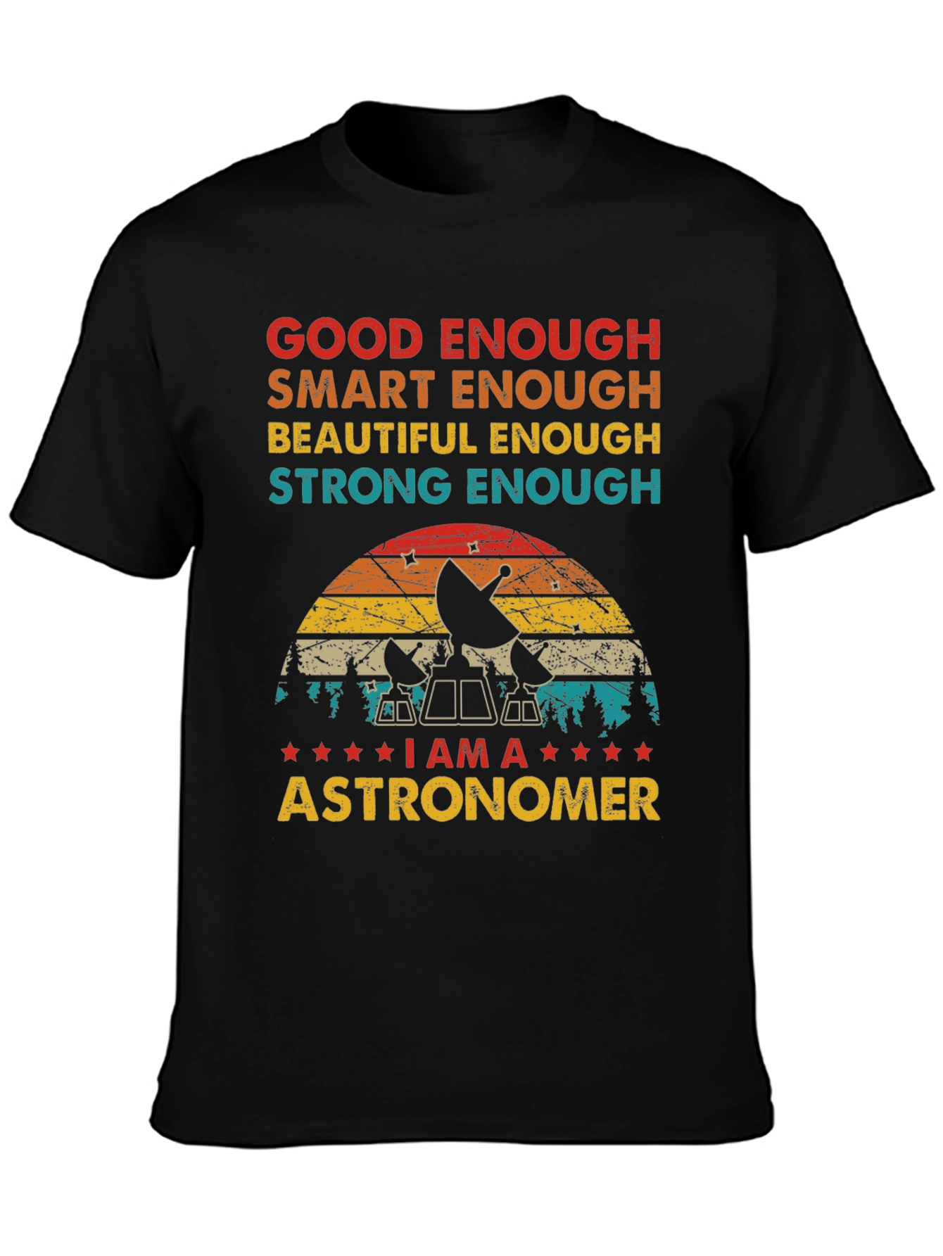 Astronomer T-Shirt - Good Enough Smart Enough