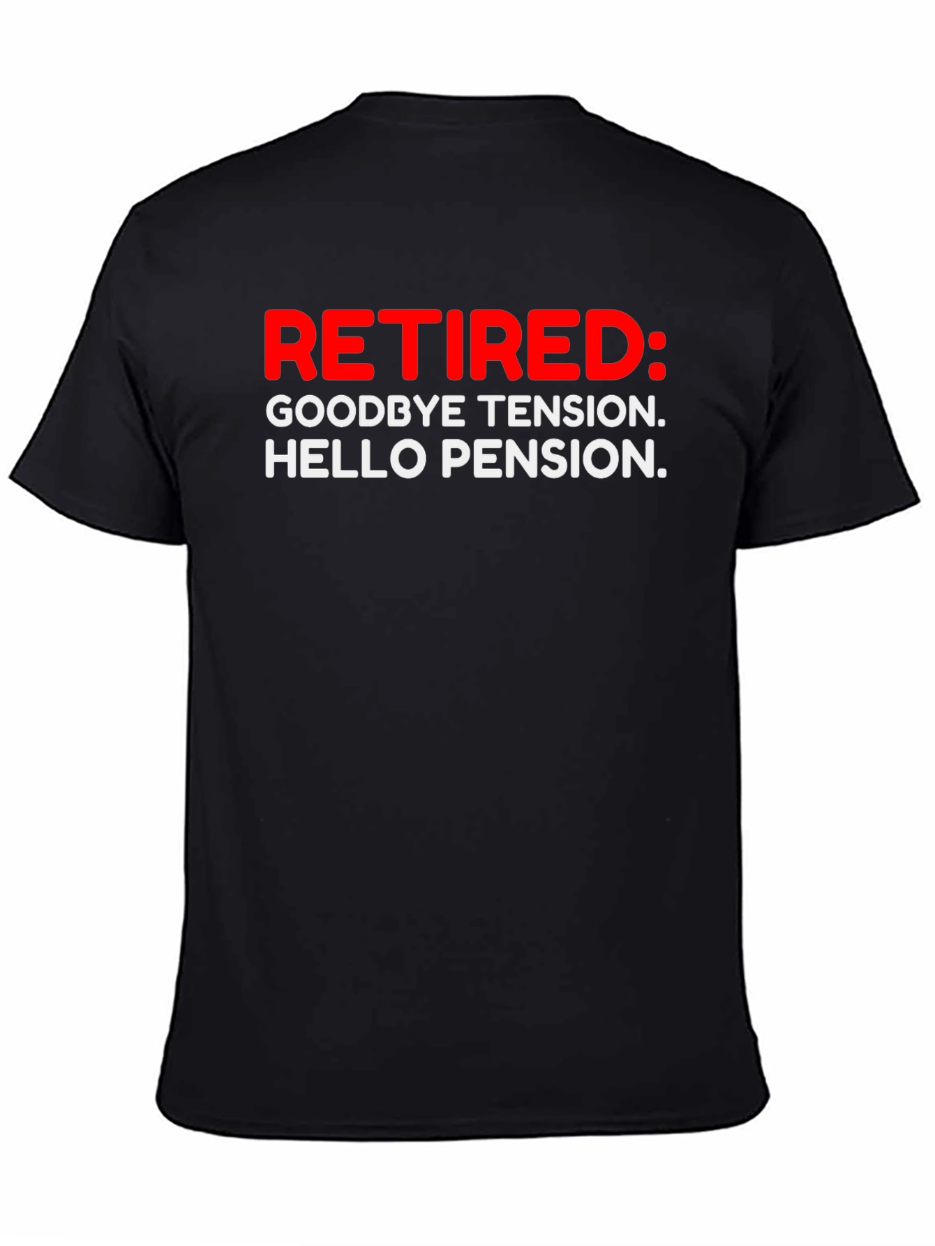 Retired: Goodbye Tension Hello Pension T-Shirt