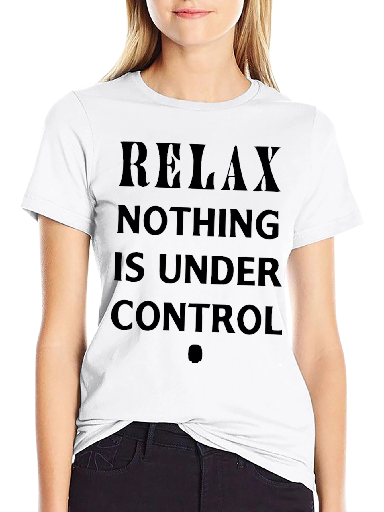 Relax Nothing Is Under Control Black T-Shirt