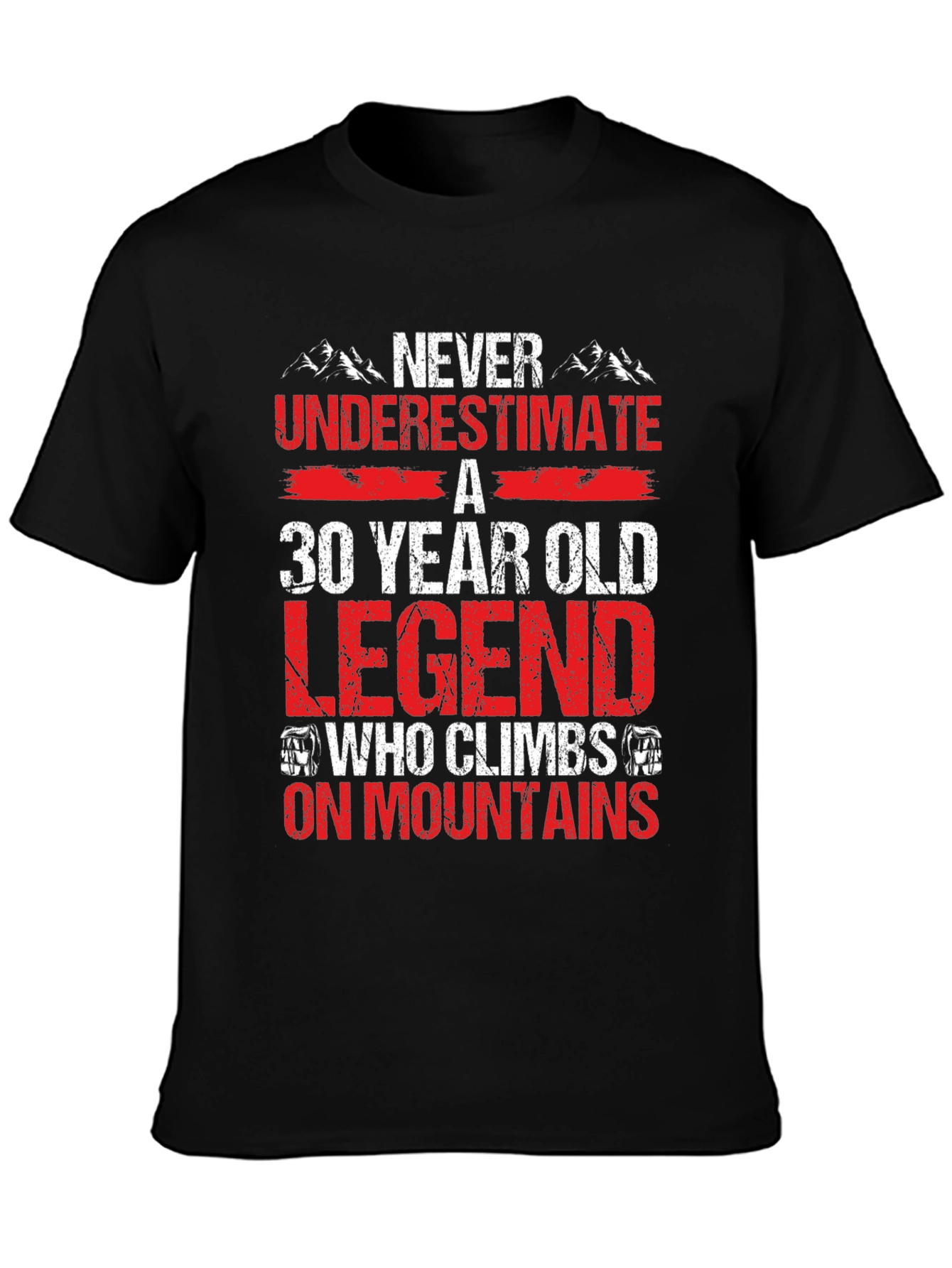 30 Year Old Legend T-Shirt: Climber Edition