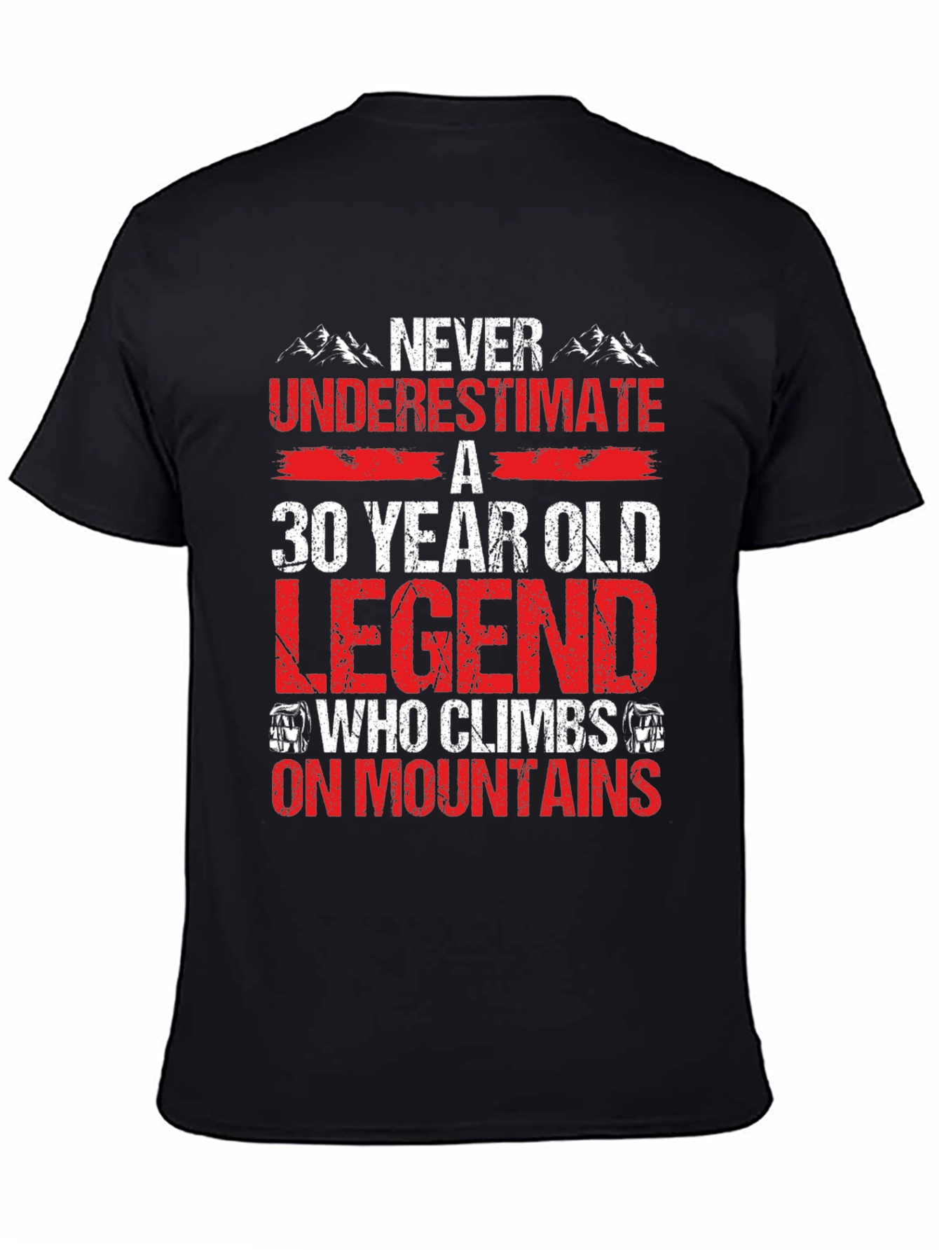 30 Year Old Legend T-Shirt: Climber Edition
