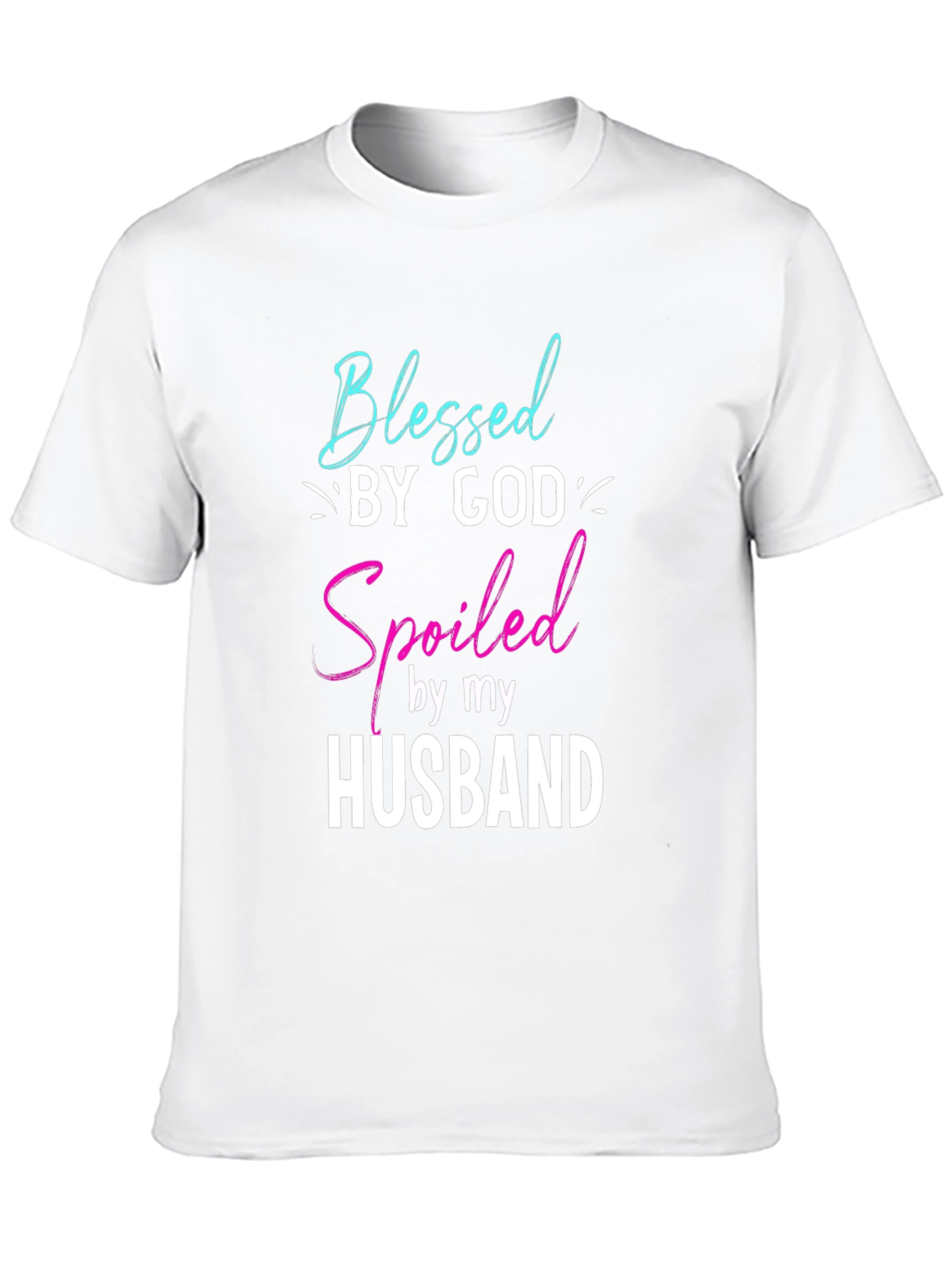 Blessed By God Spoiled By Husband T-Shirt