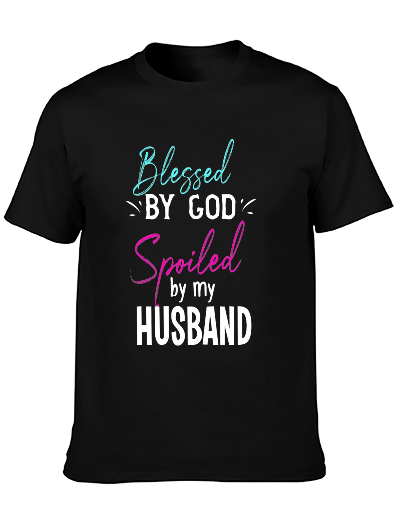 Blessed By God Spoiled By Husband T-Shirt