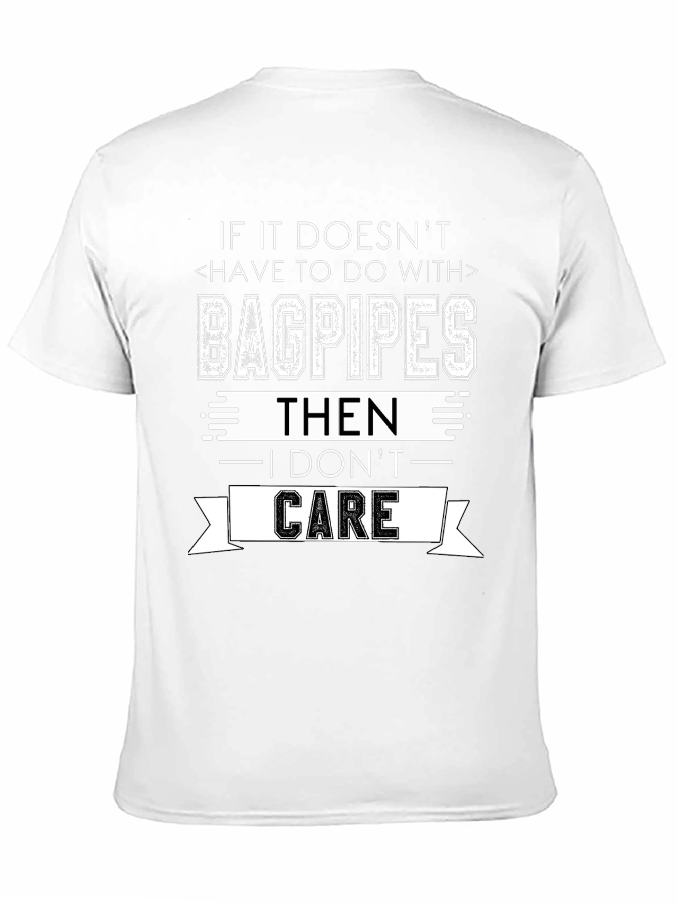Bagpipes Graphic Tee - I Dont Care Funny T-Shirt