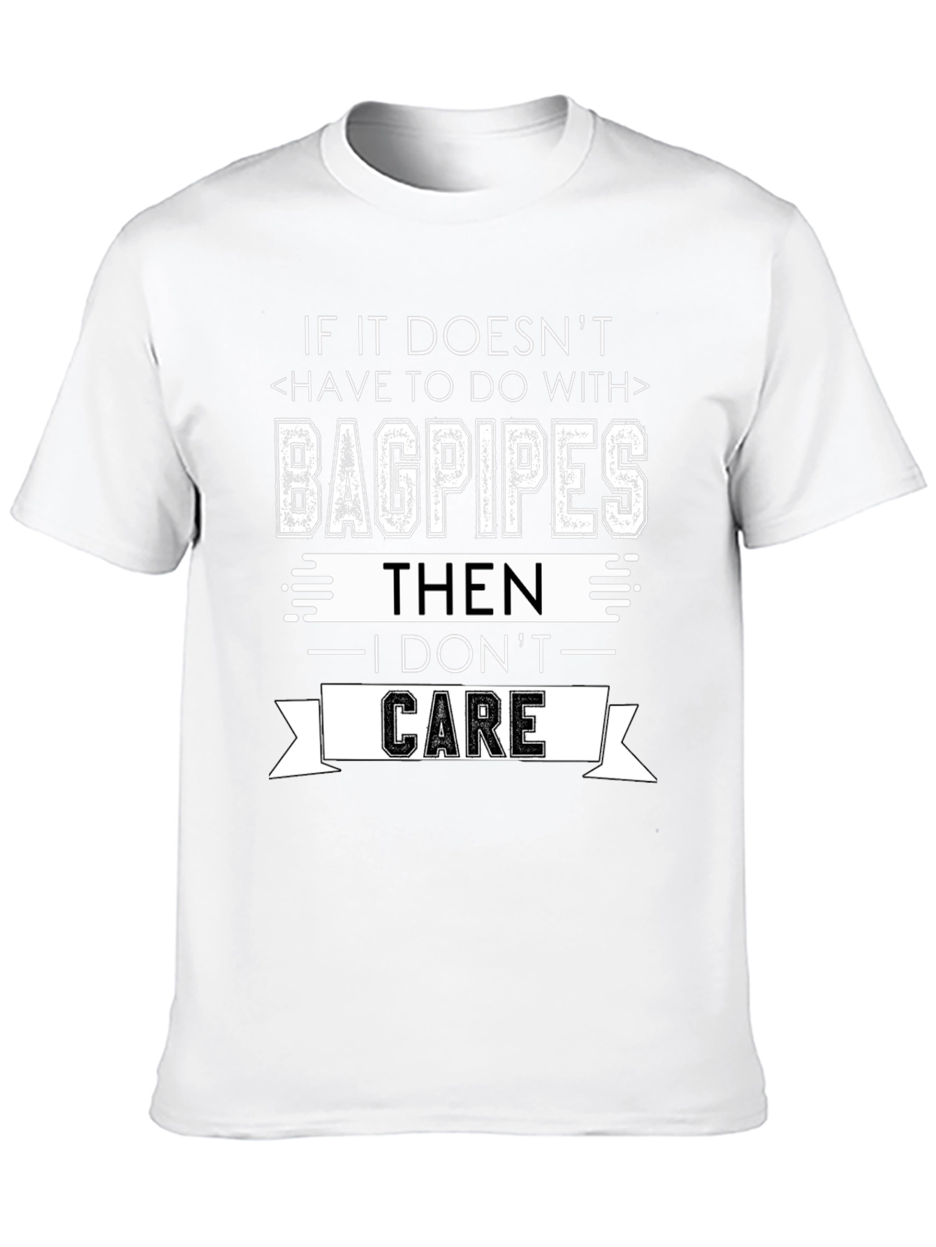 Bagpipes Graphic Tee - I Dont Care Funny T-Shirt