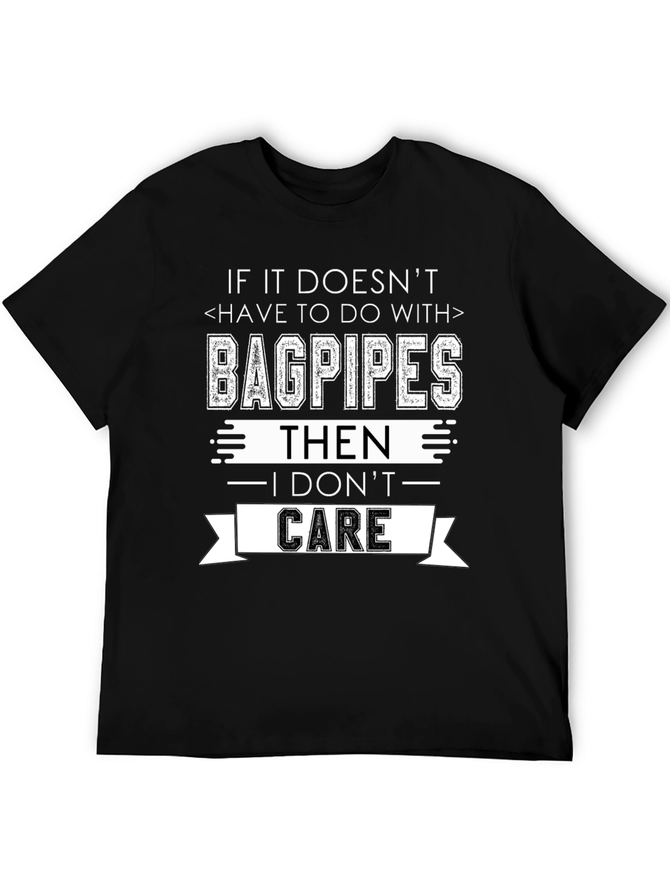 Bagpipes Graphic Tee - I Dont Care Funny T-Shirt