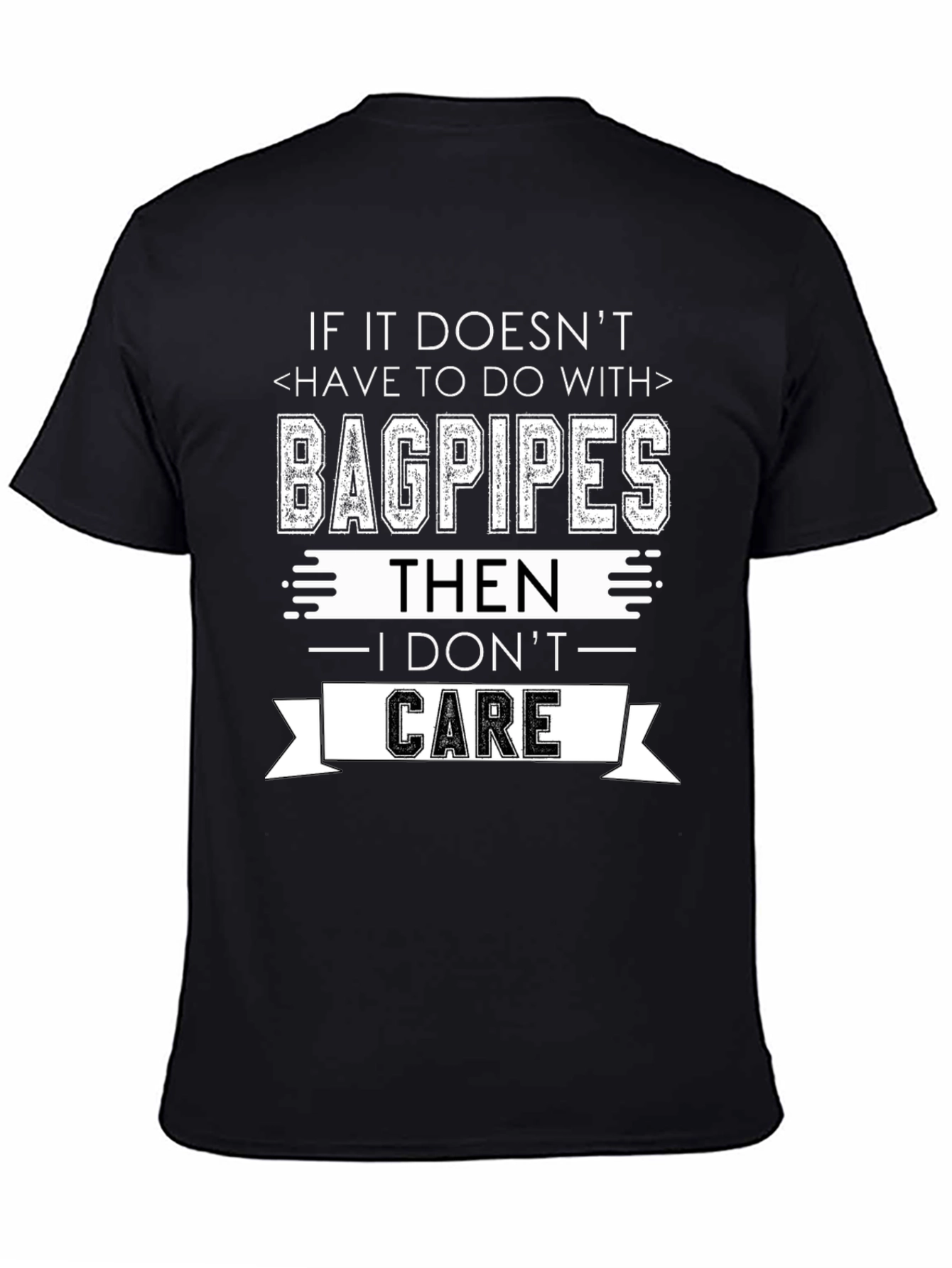 Bagpipes Graphic Tee - I Dont Care Funny T-Shirt