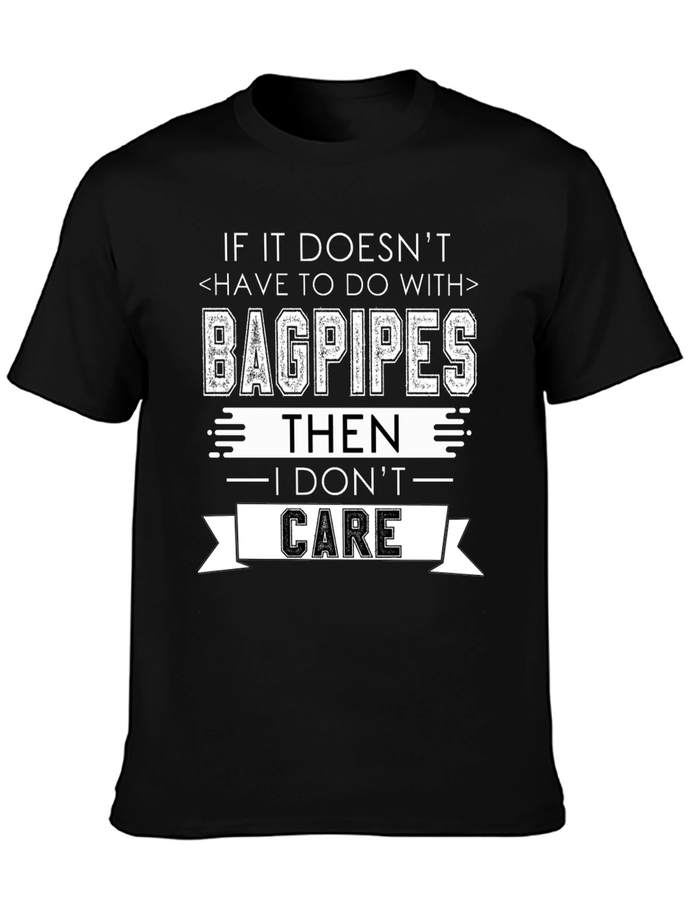 Bagpipes Graphic Tee - I Dont Care Funny T-Shirt