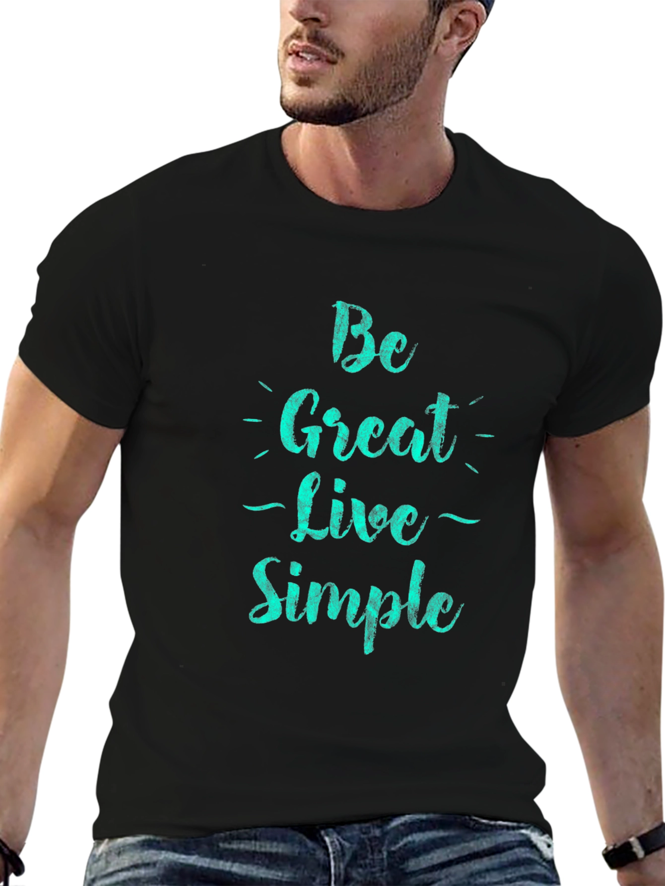 Be Great Live Simple Black T-Shirt