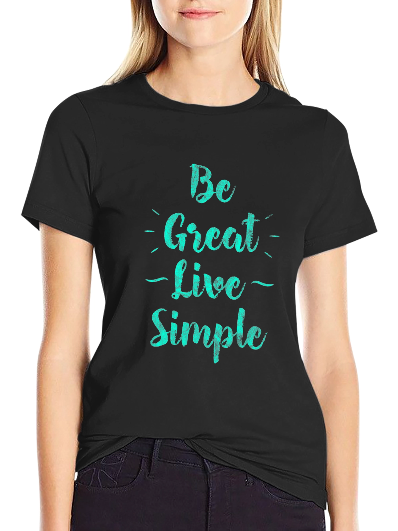 Be Great Live Simple Black T-Shirt