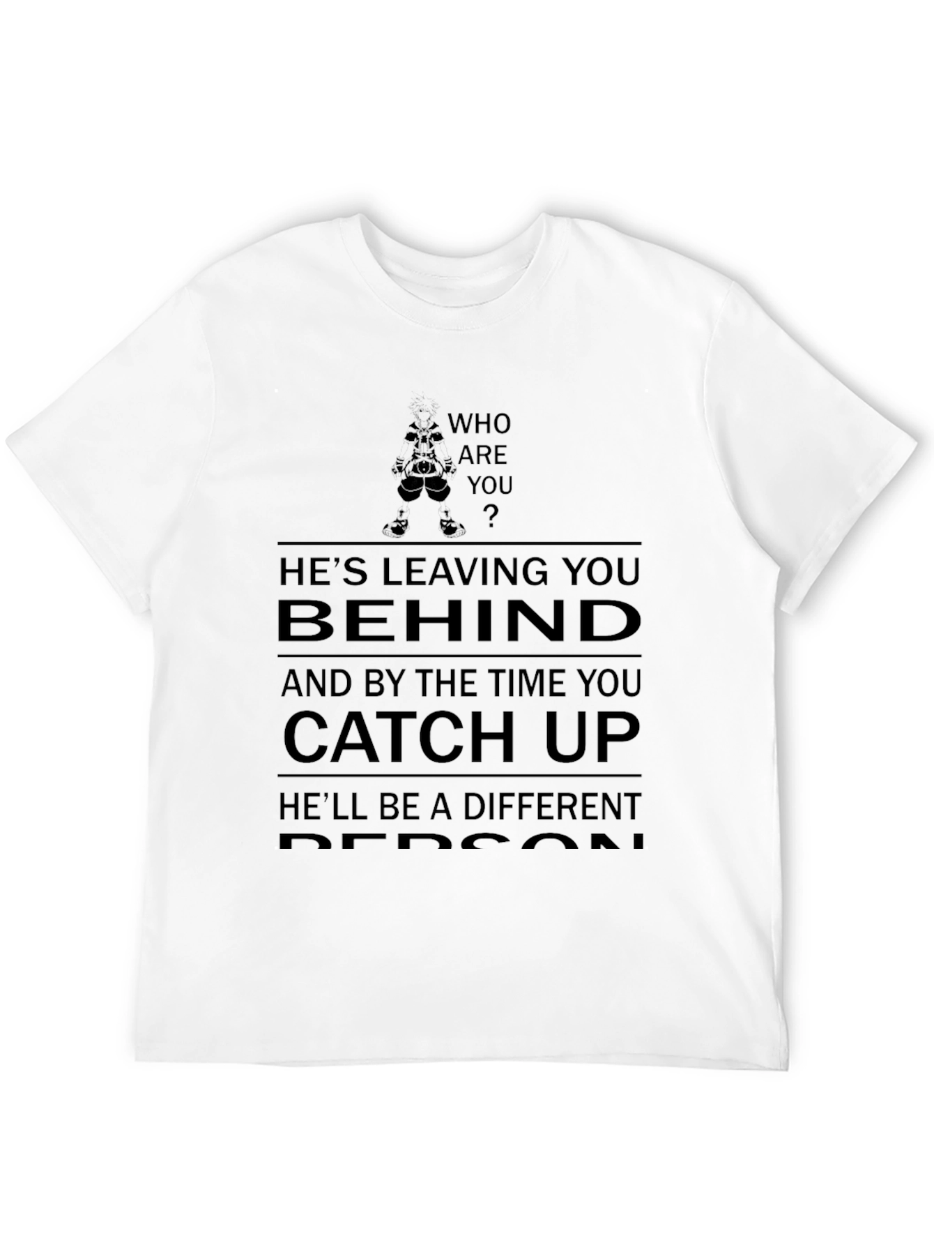 Who are you T-shirt - Leaving you behind