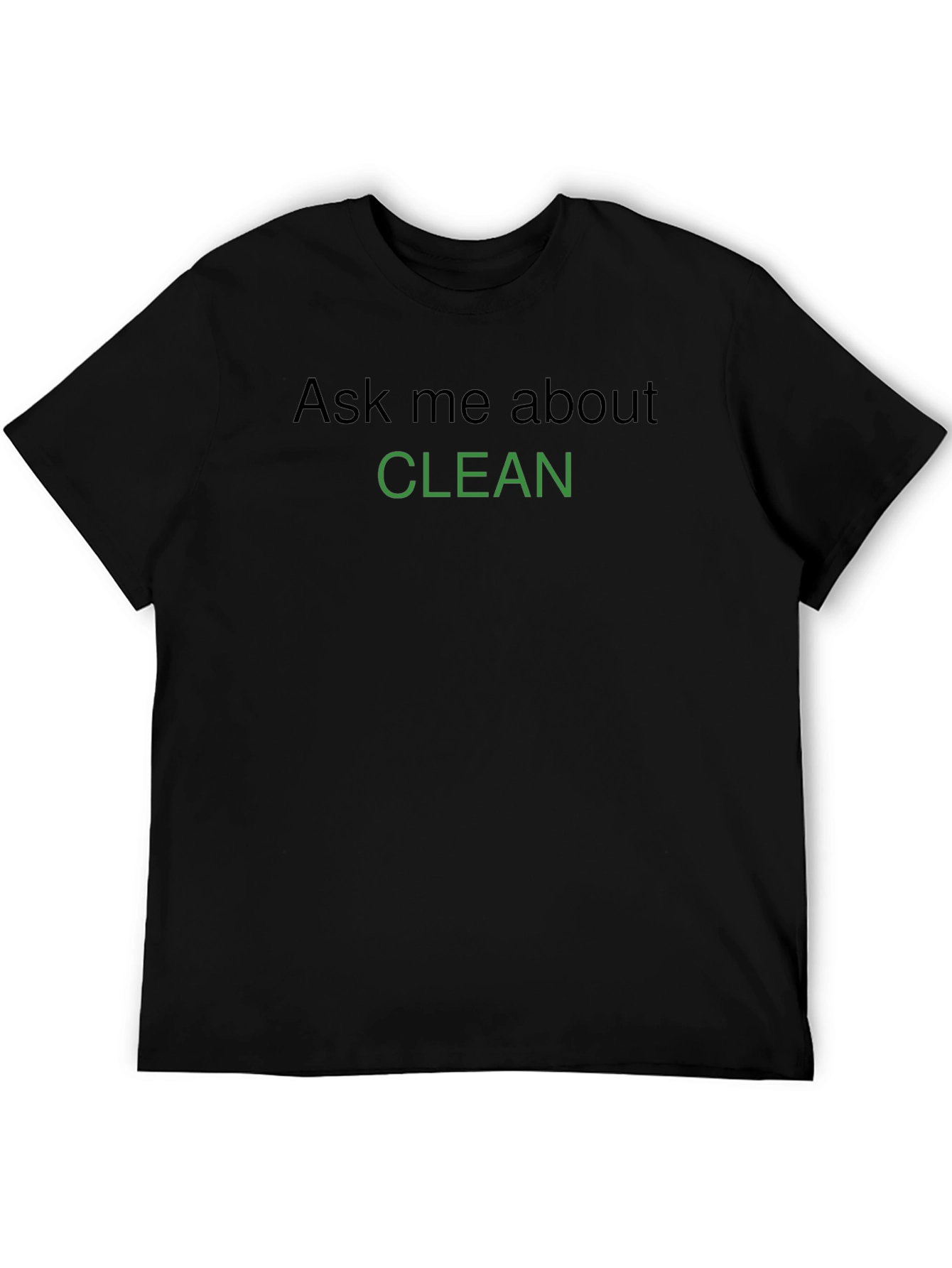 Ask Me About Clean Graphic T-Shirt