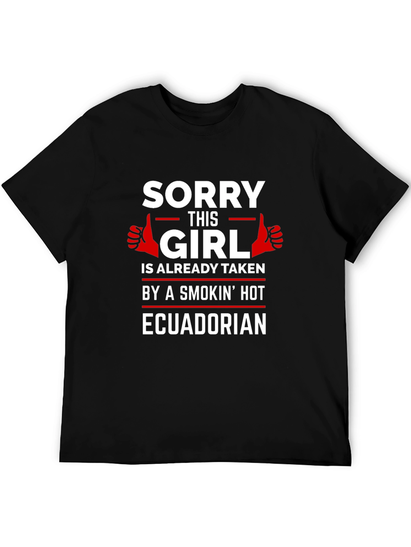 Sorry This Girl Is Taken Ecuadorian T-Shirt