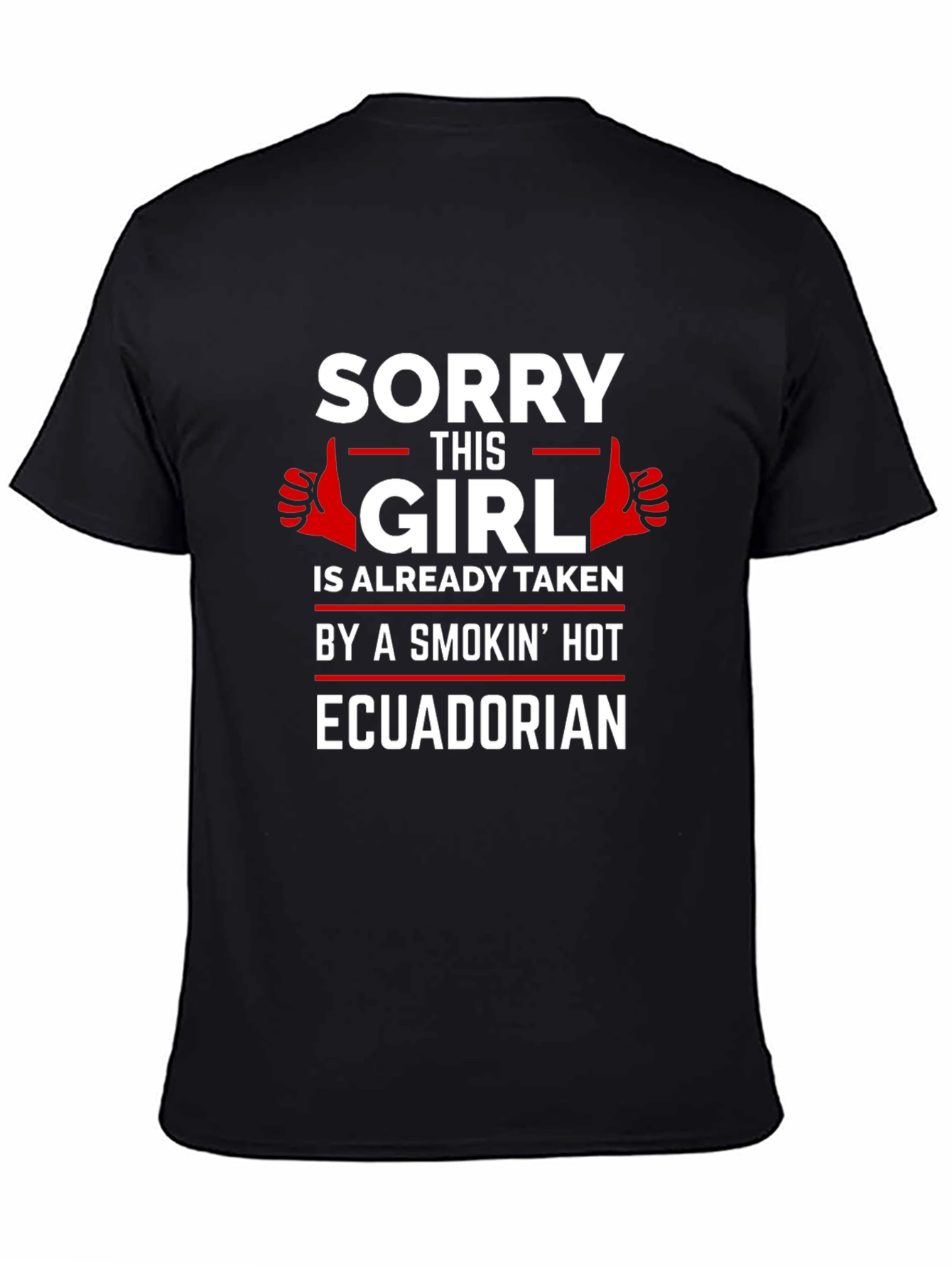 Sorry This Girl Is Taken Ecuadorian T-Shirt