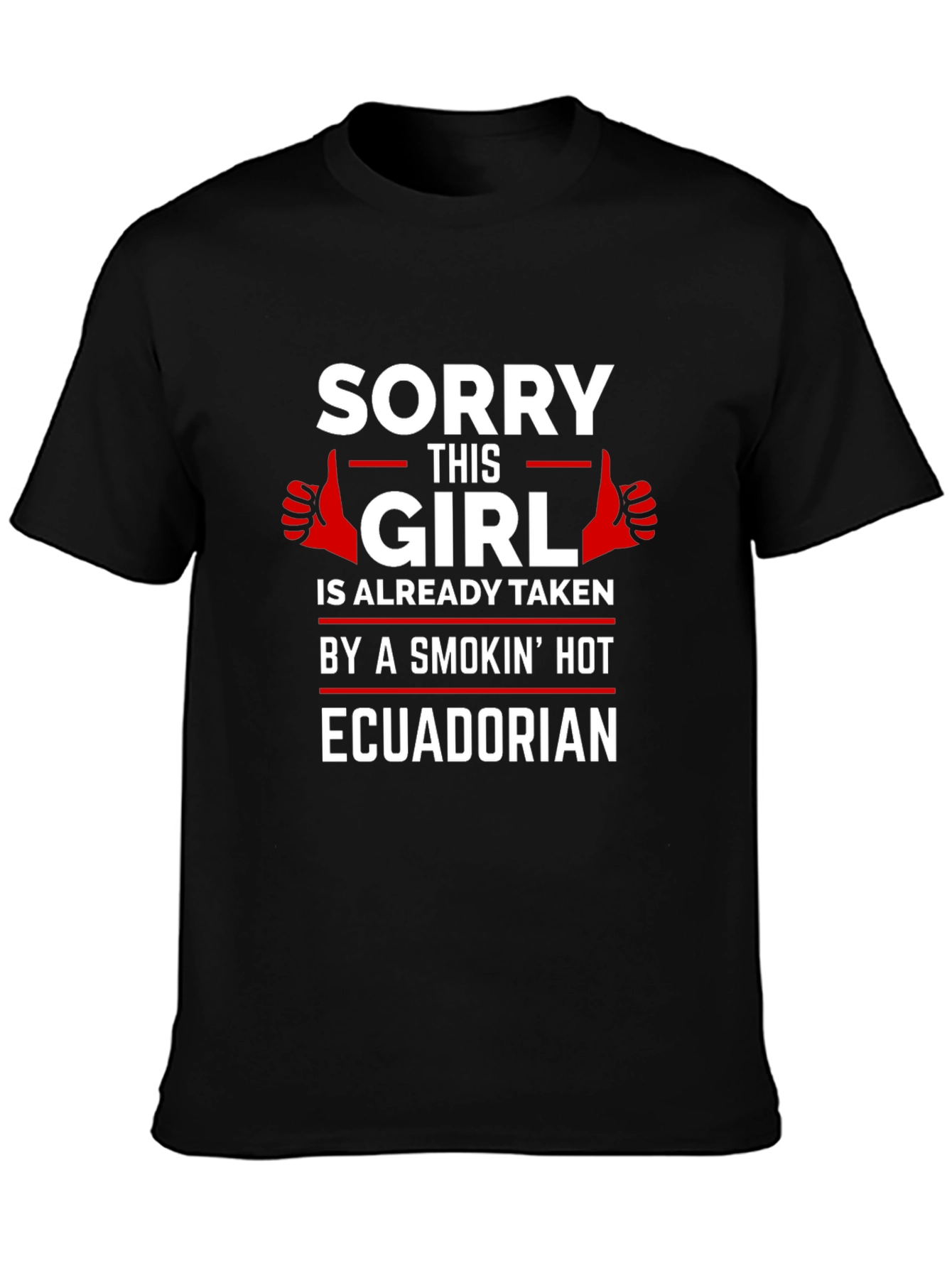 Sorry This Girl Is Taken Ecuadorian T-Shirt