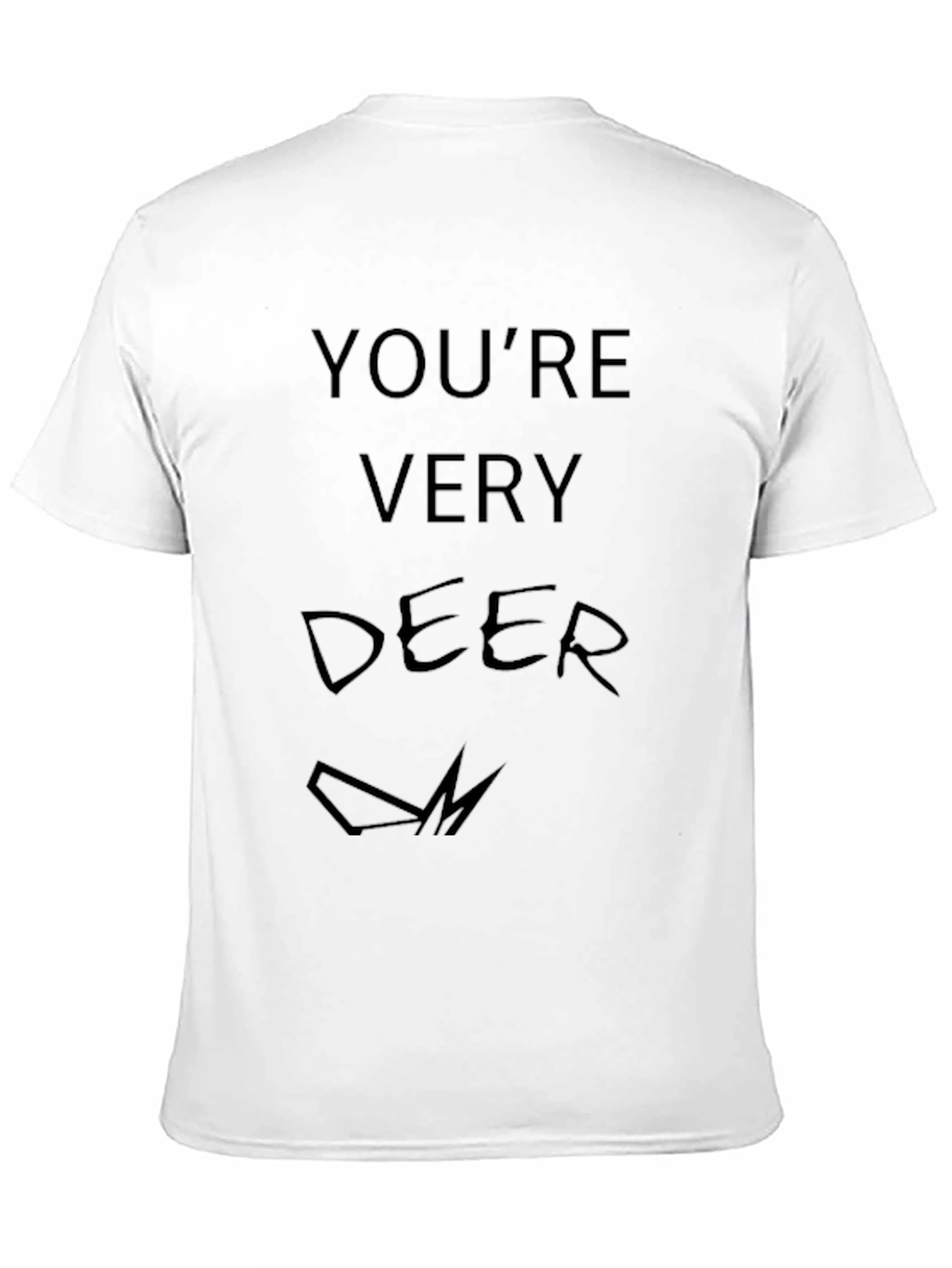 Youre Very Deer T-Shirt - Novelty Graphic Tee