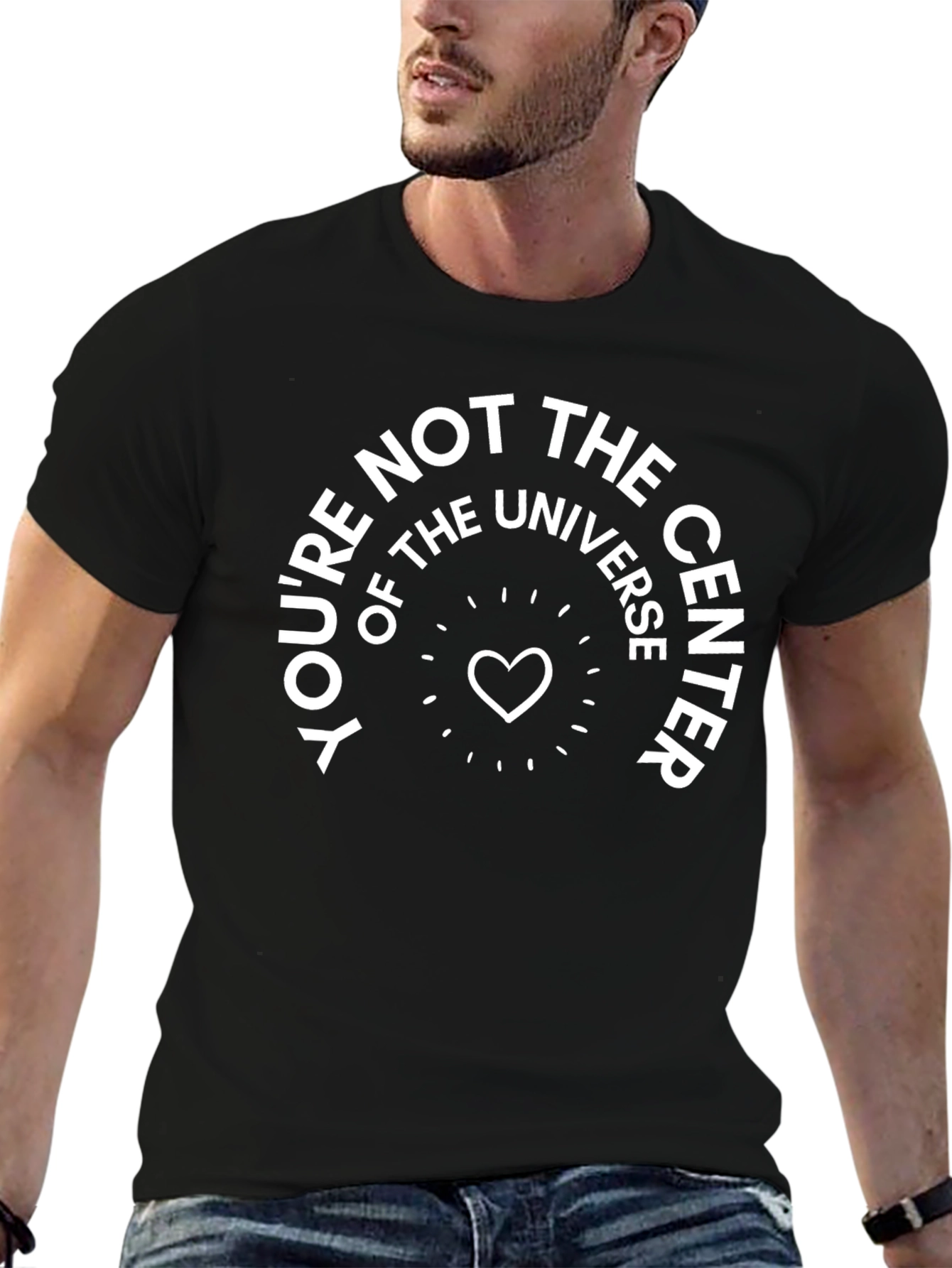 Youre Not The Center Universe T-Shirt