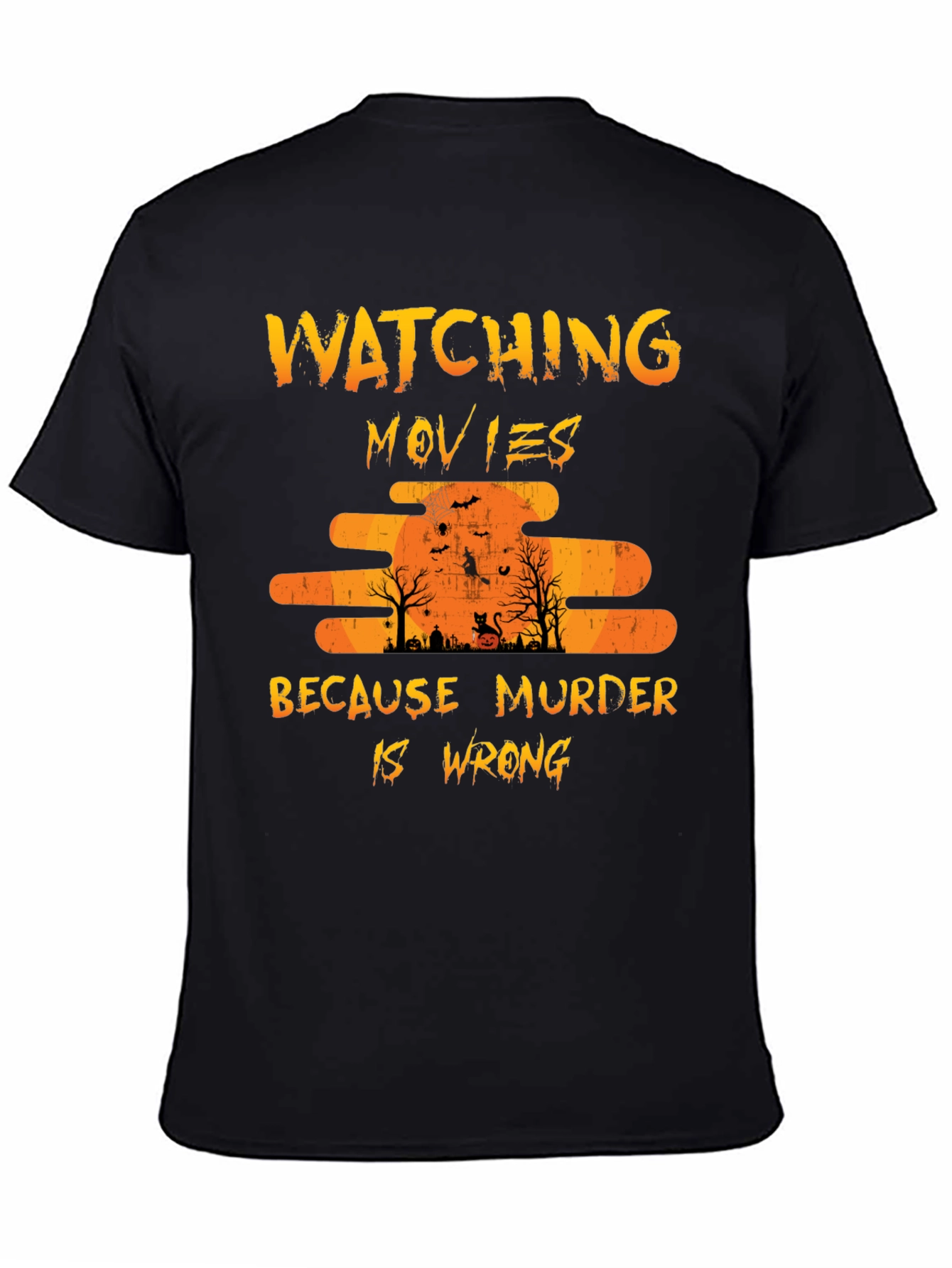 Watching Movies Because Murder Is Wrong T-Shirt