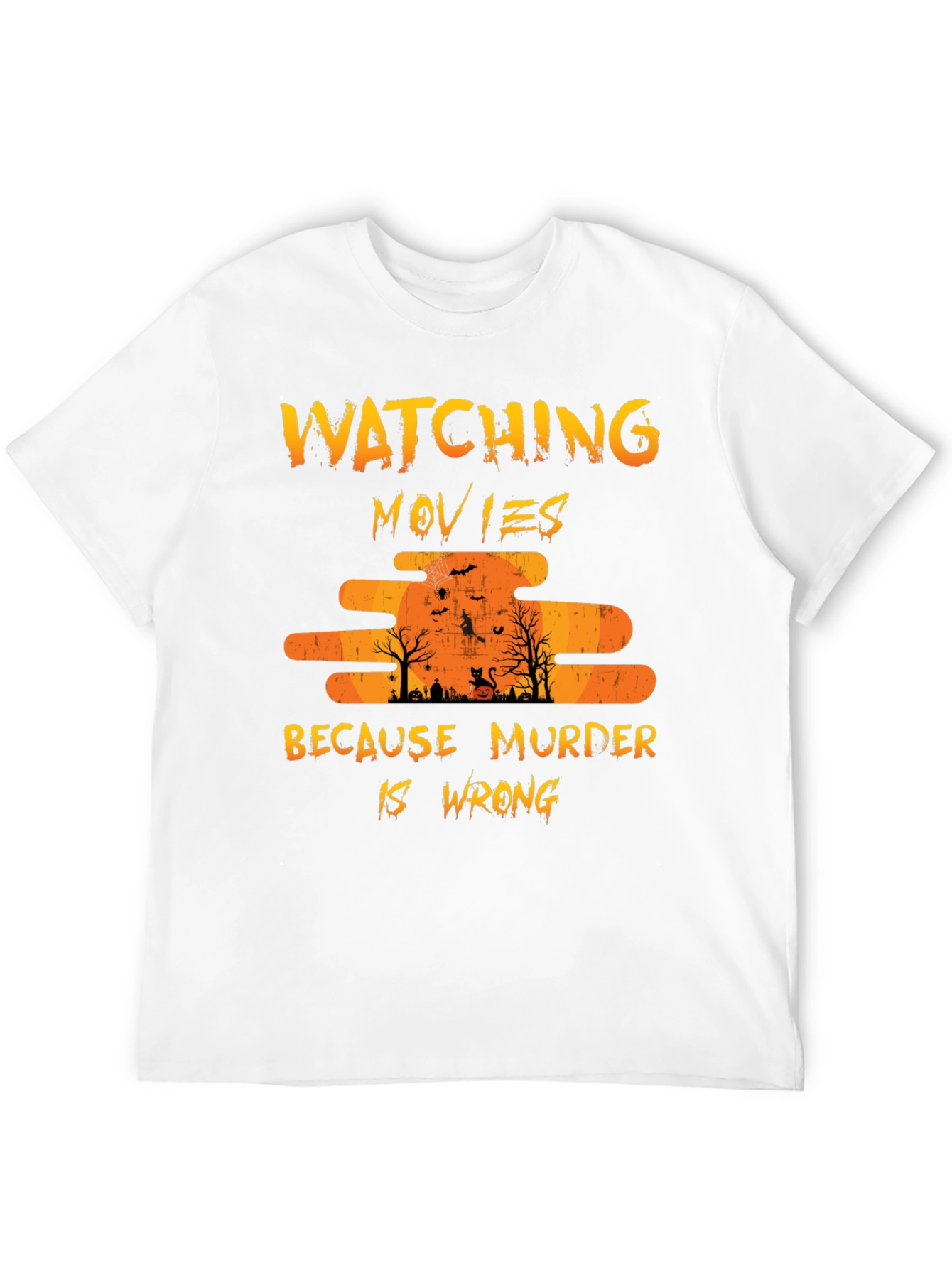 Watching Movies Because Murder Is Wrong T-Shirt