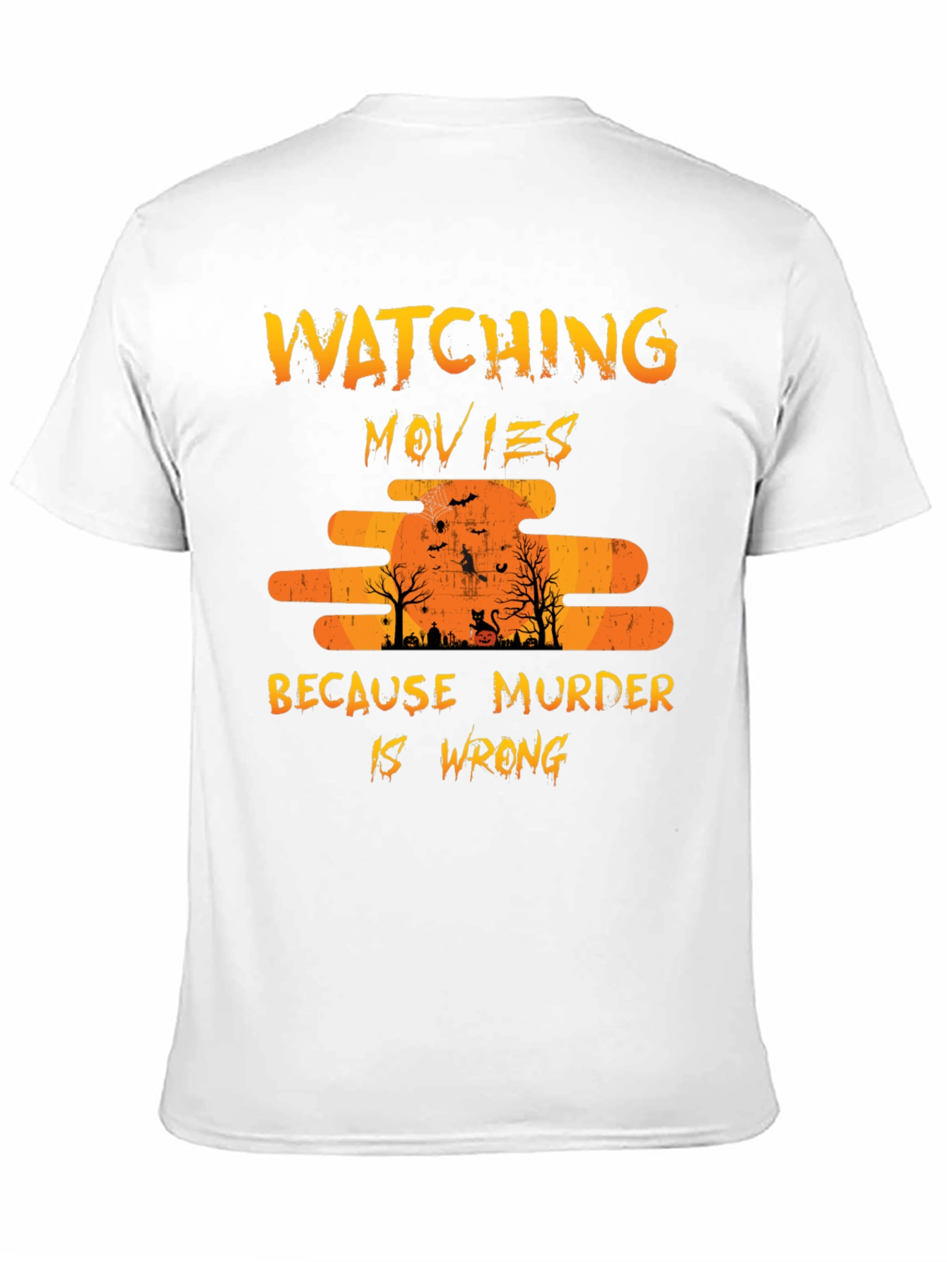 Watching Movies Because Murder Is Wrong T-Shirt